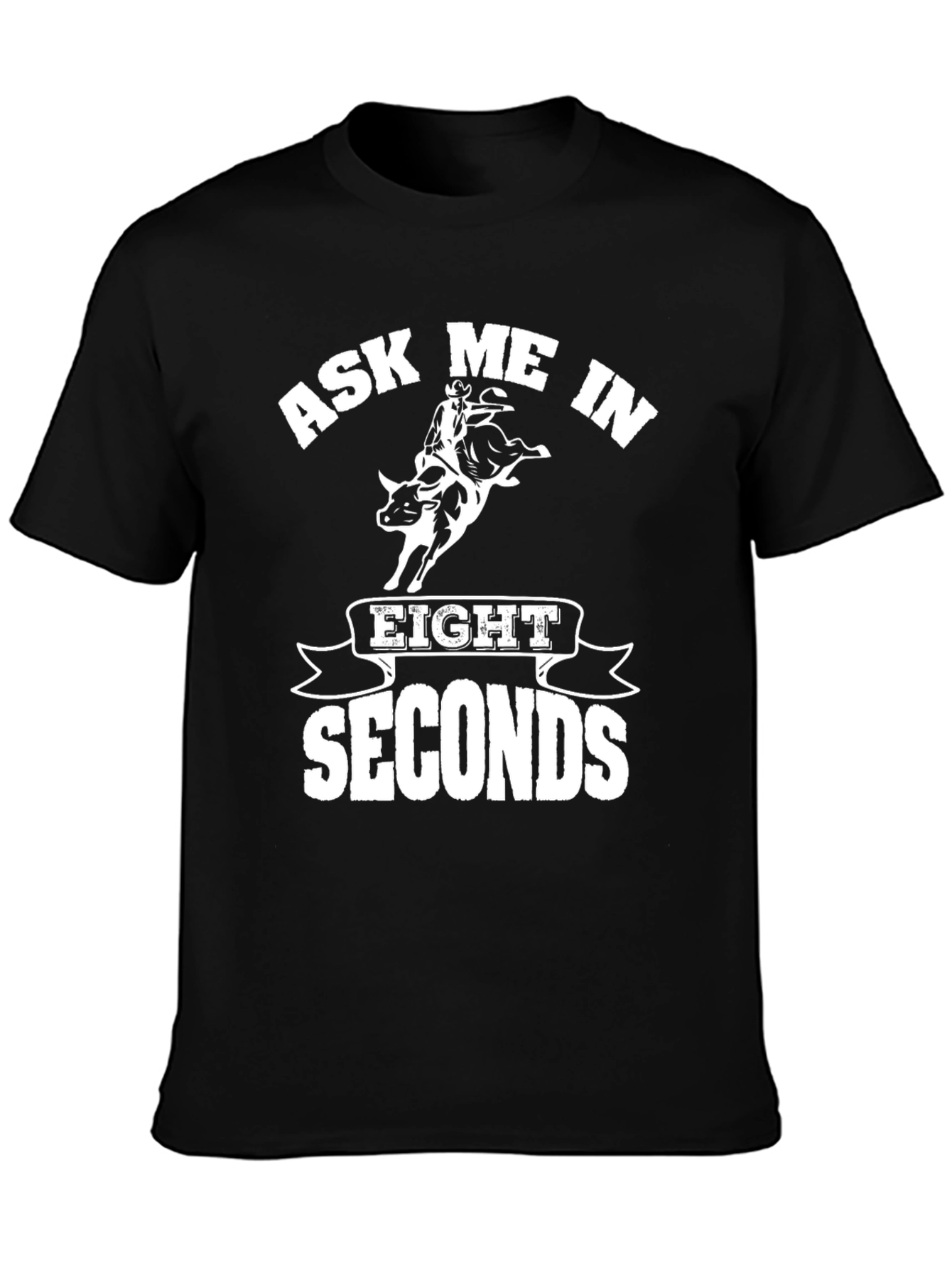 Ask Me in Eight Seconds Black Graphic T-Shirt