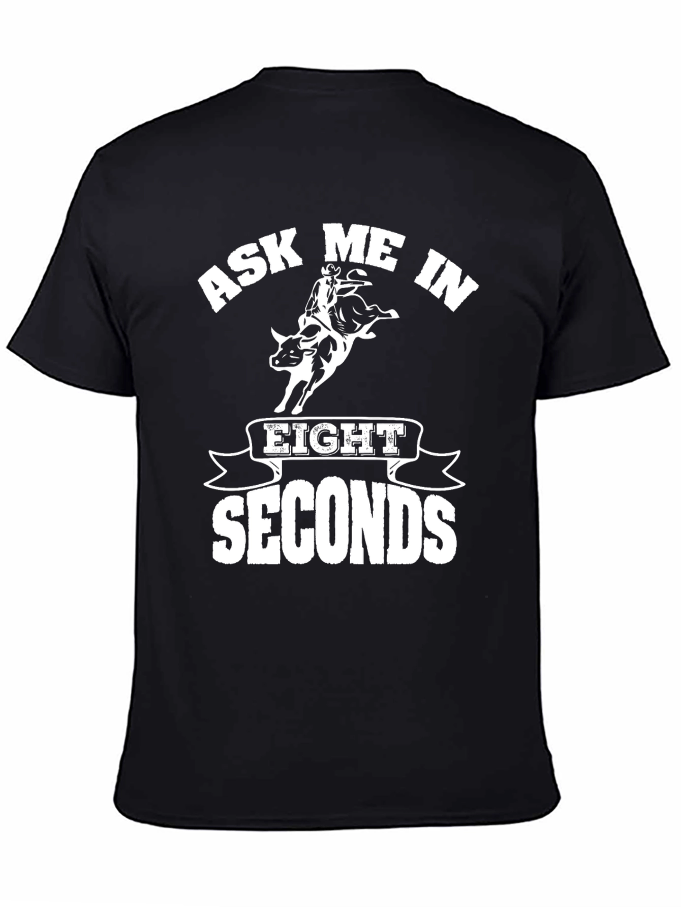 Ask Me in Eight Seconds Black Graphic T-Shirt