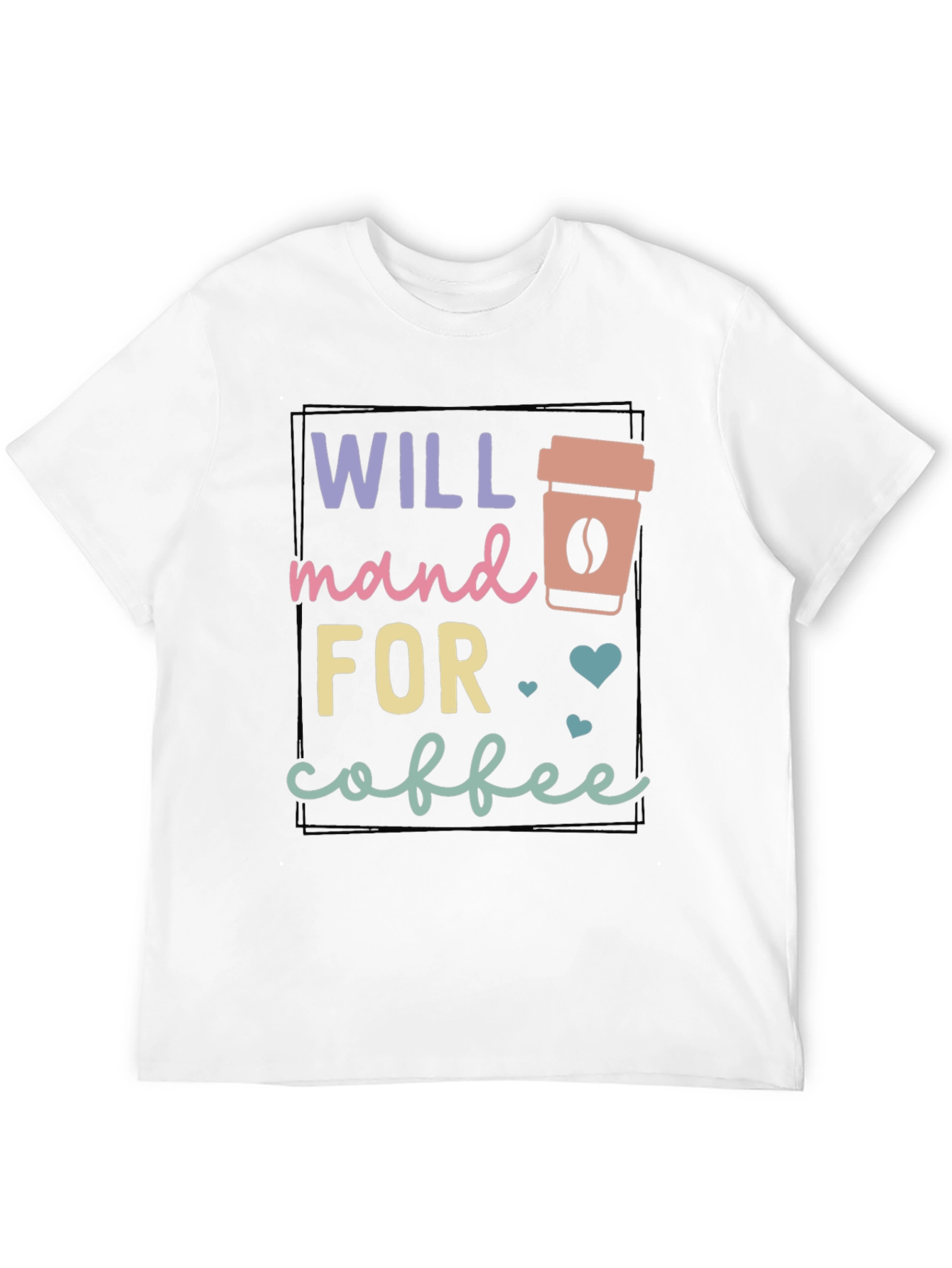 Will Stand for Coffee T-Shirt