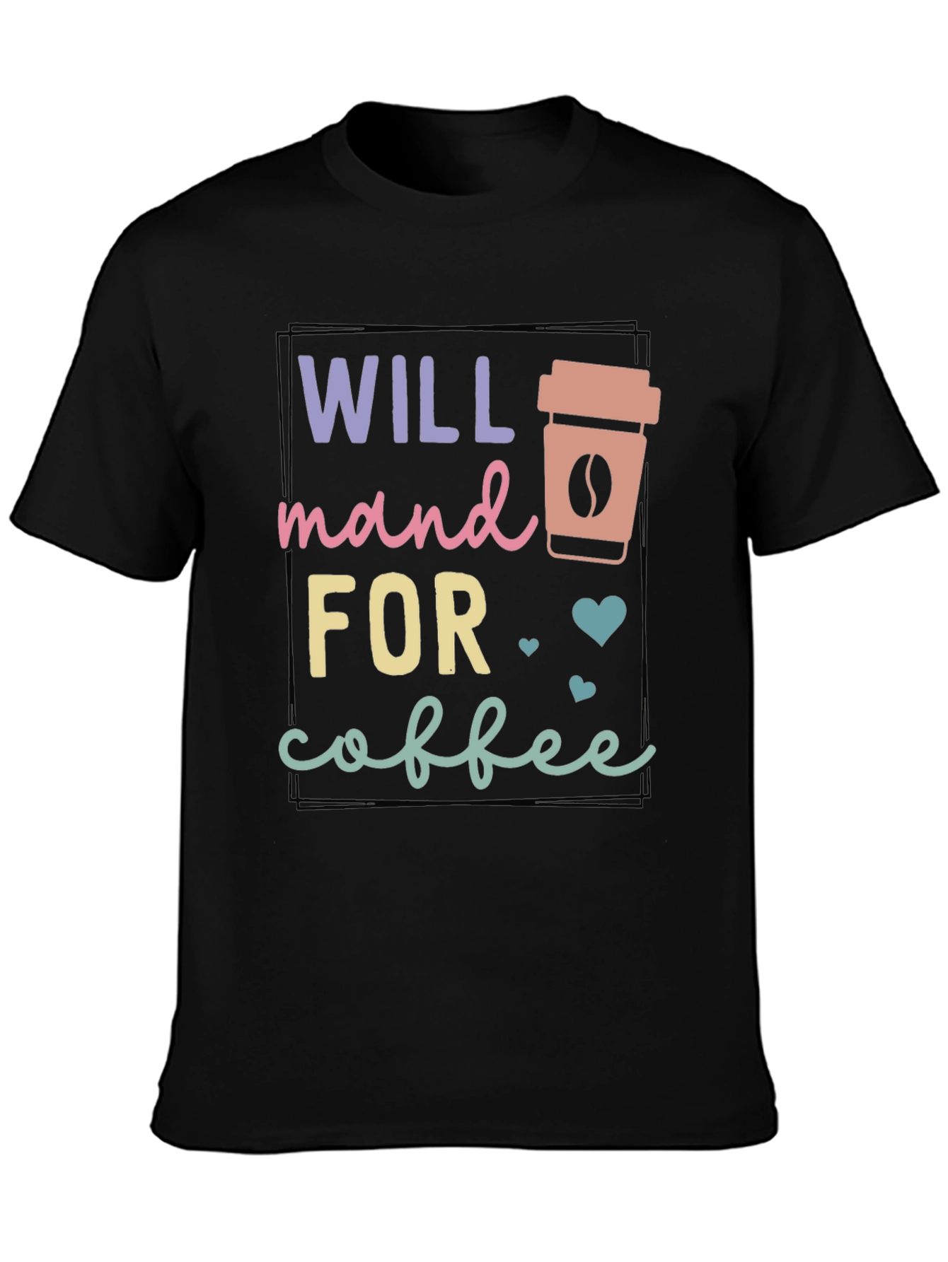Will Stand for Coffee T-Shirt