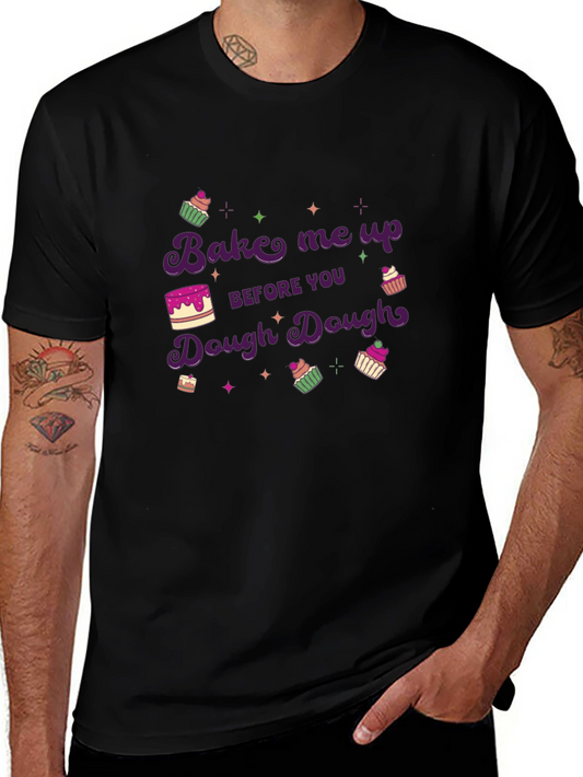 Bake Me Up Dough Dough T-Shirt