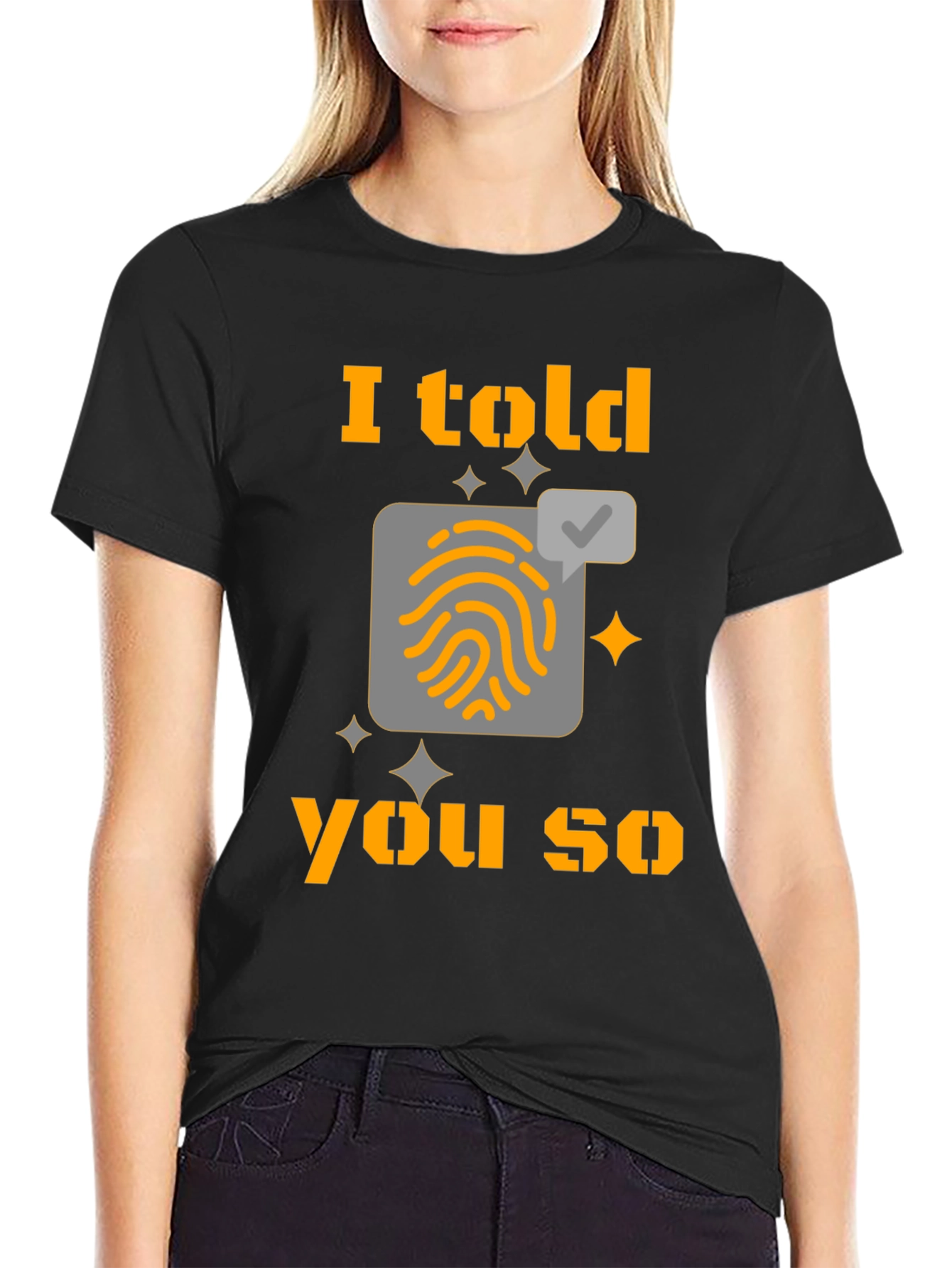 I Told You So Fingerprint T-Shirt