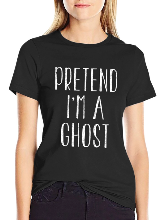 Pretend Im a Ghost T-Shirt - Funny Halloween Costume Tee