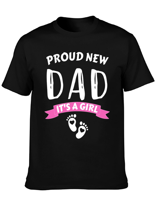 Proud New Dad - Its a Girl T-Shirt