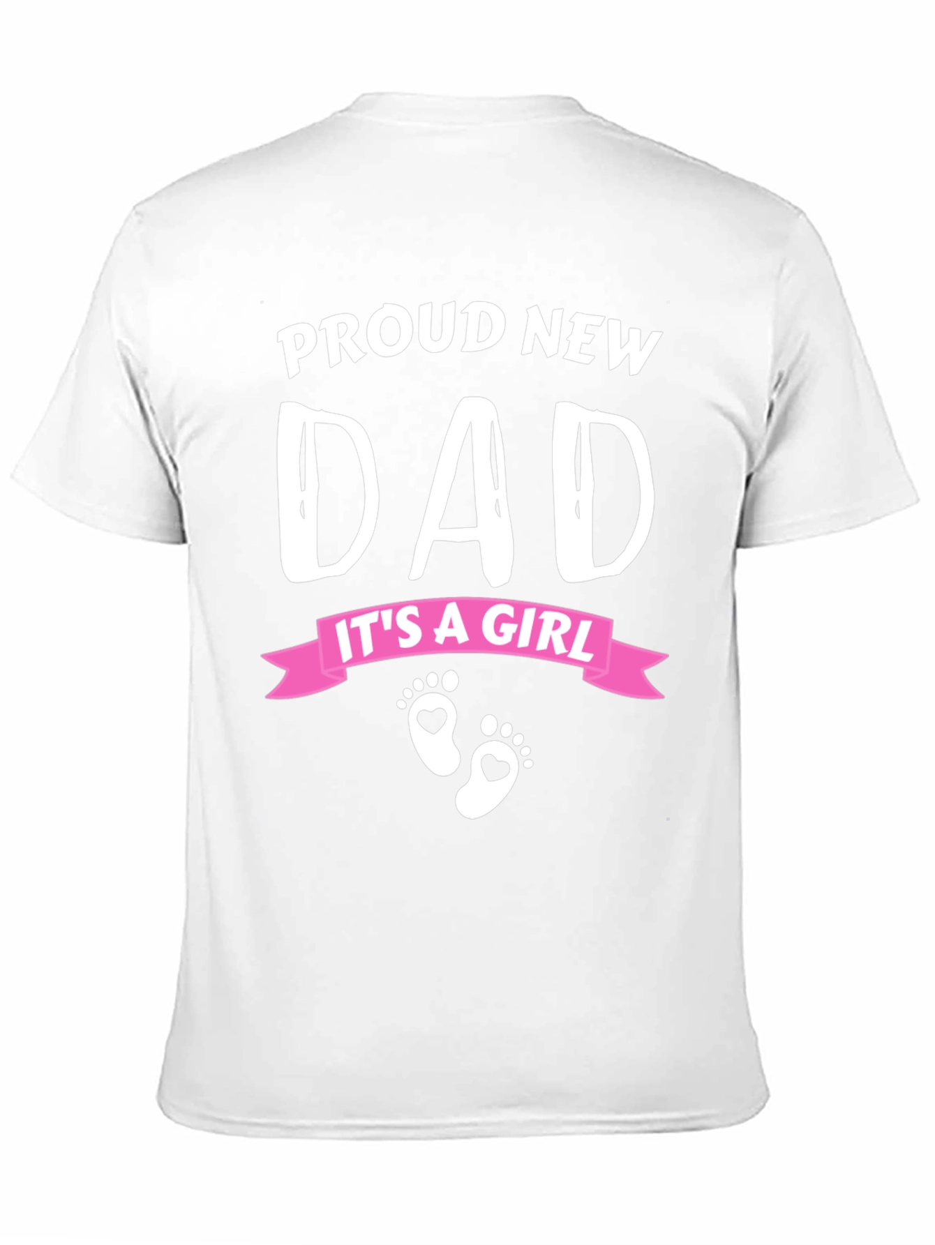 Proud New Dad - Its a Girl T-Shirt