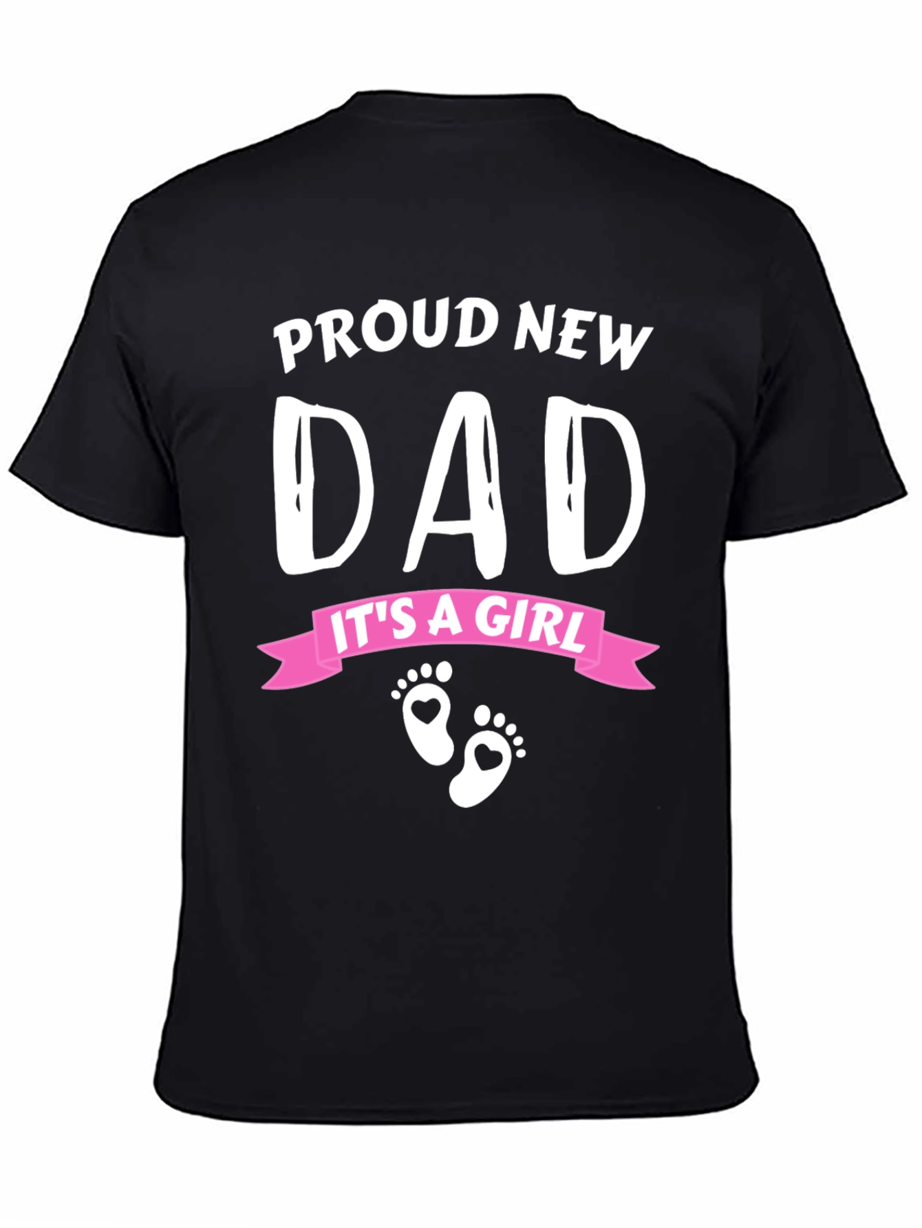 Proud New Dad - Its a Girl T-Shirt