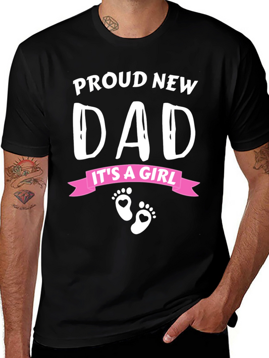 Proud New Dad - Its a Girl T-Shirt