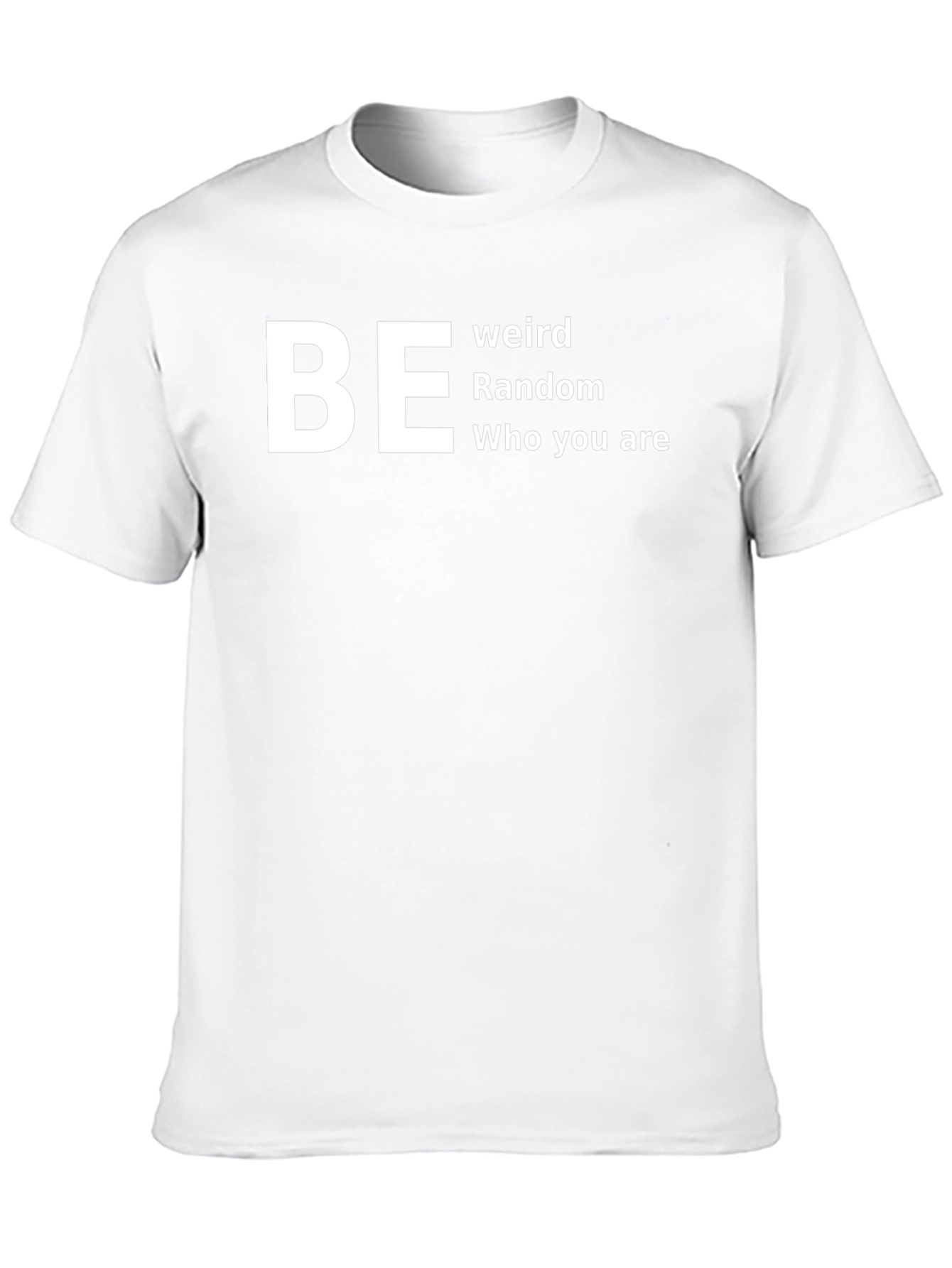 Be Weird Random T-Shirt - Comfortable Cotton Tee