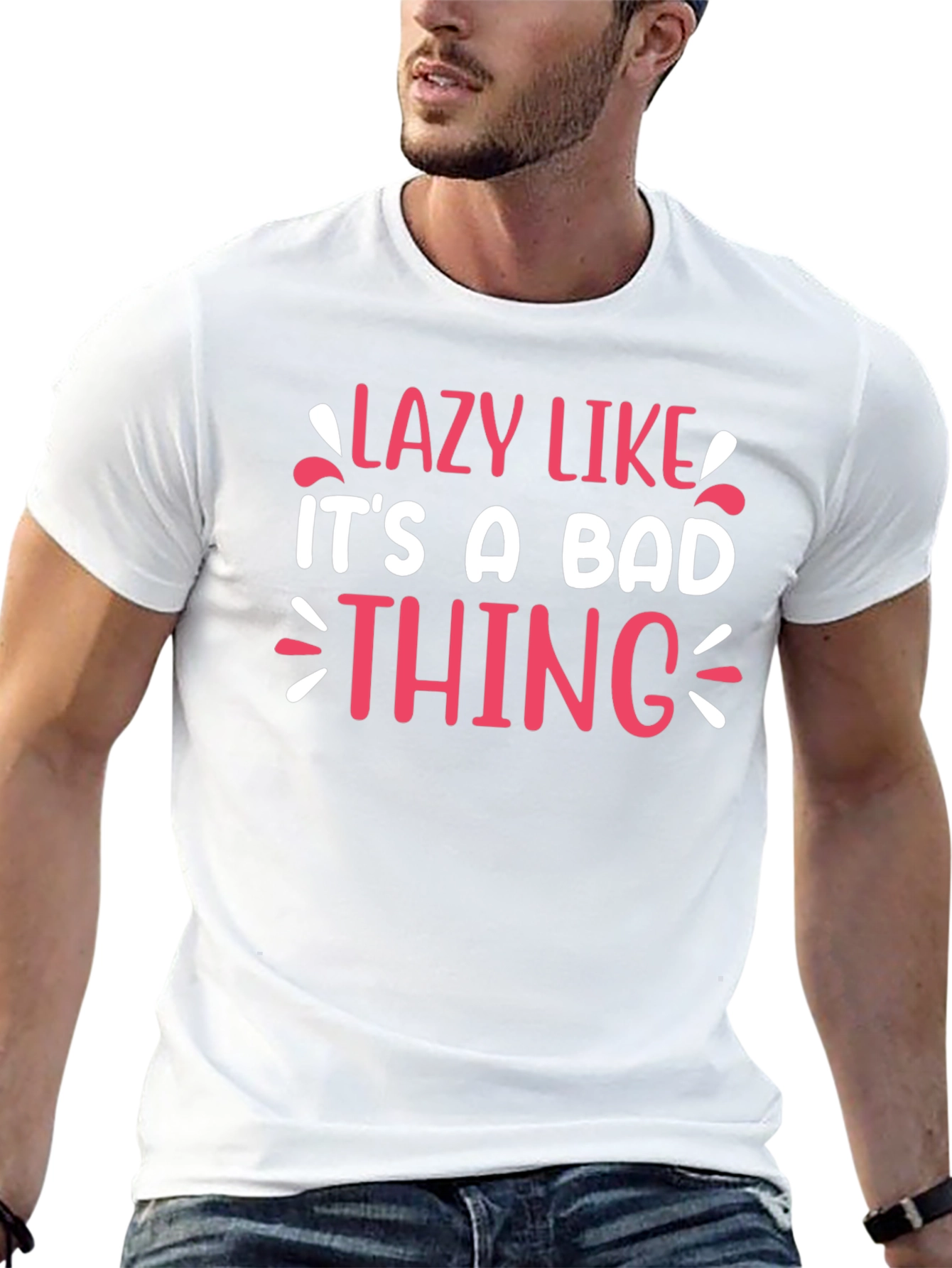 Lazy Like Its A Bad Thing Graphic Tee