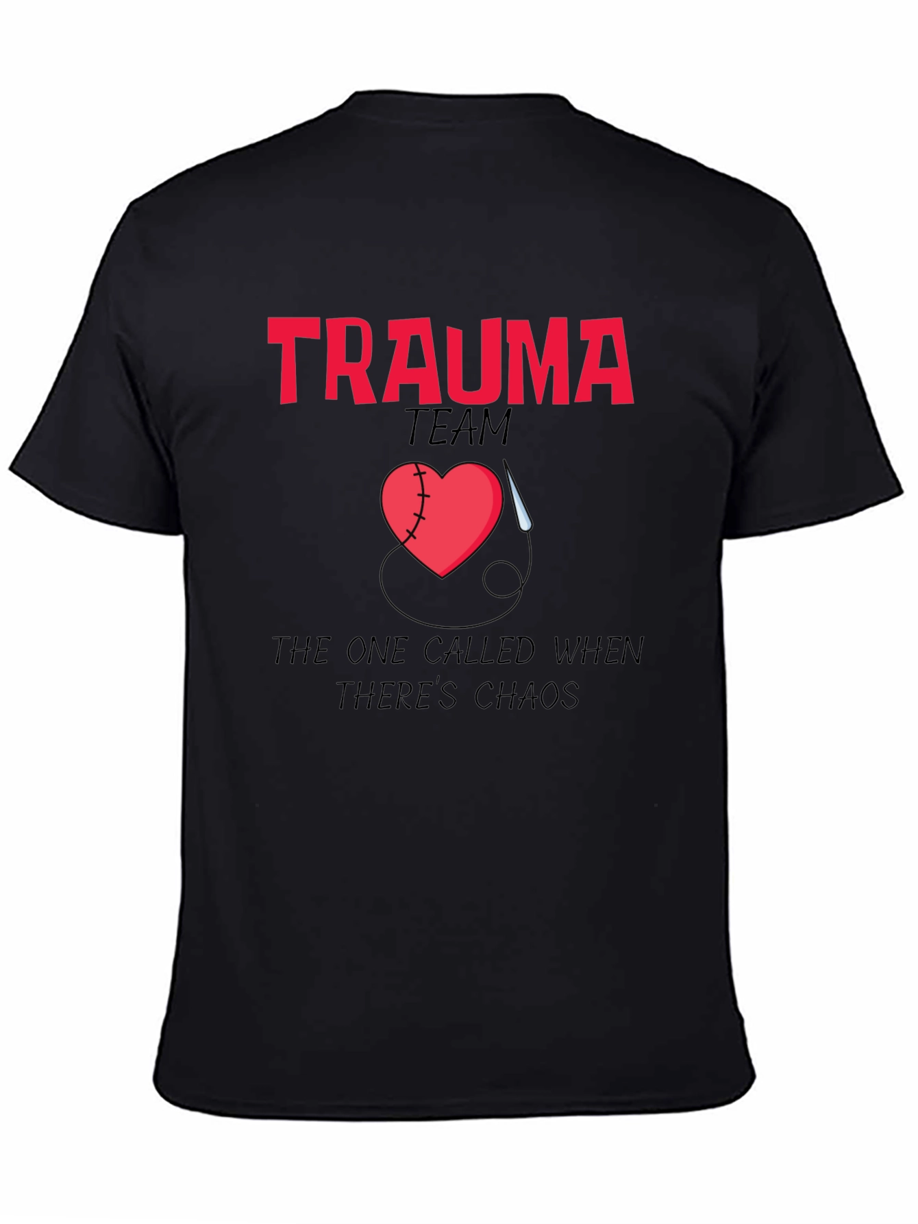 Trauma Team The One Called When Theres Chaos T-Shirt
