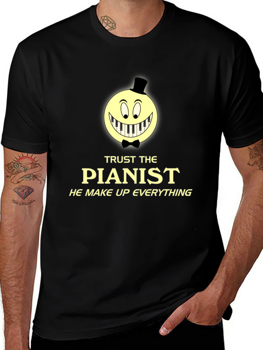 Trust The Pianist Graphic Tee - Funny Music T-Shirt