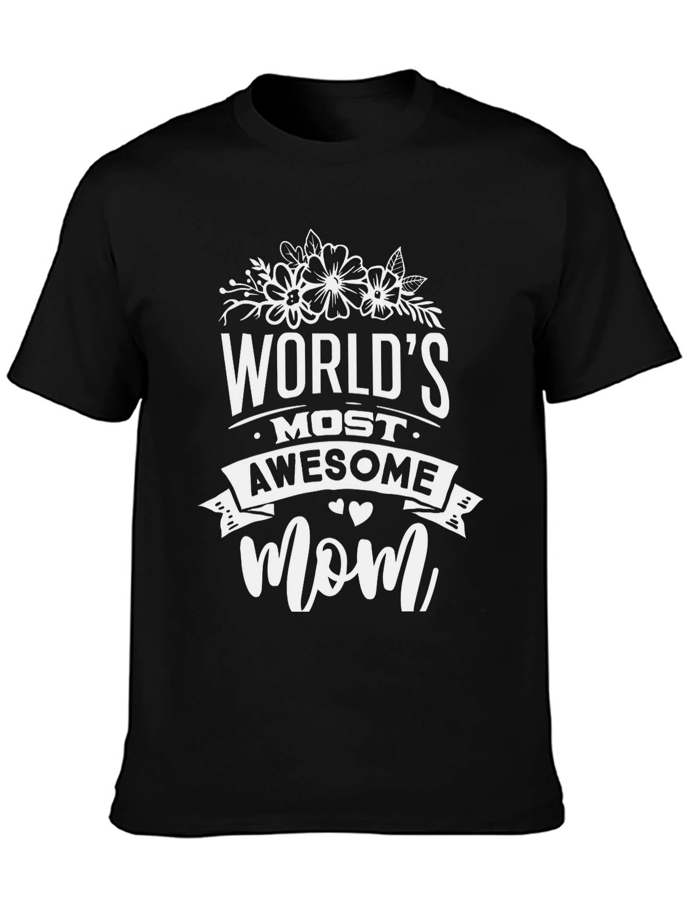 Worlds Most Awesome Mom Black Graphic T-Shirt