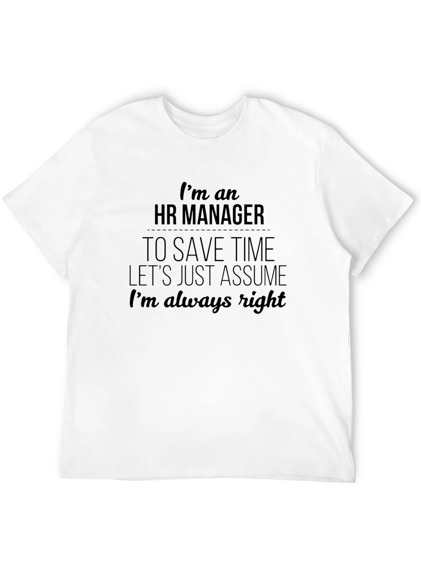 HR Manager Always Right T-Shirt