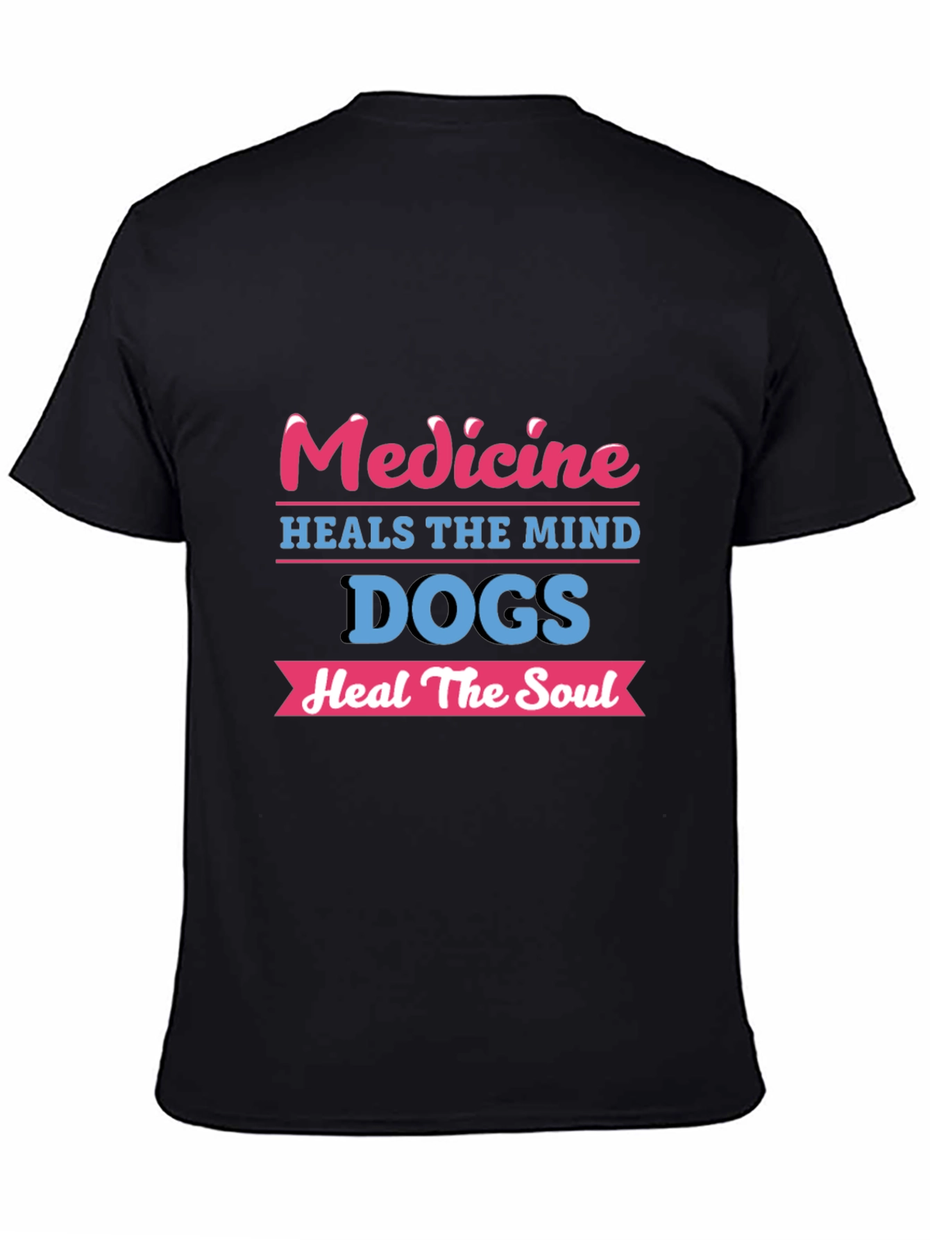 Medicine Heals Mind Dogs Heal Soul T-Shirt