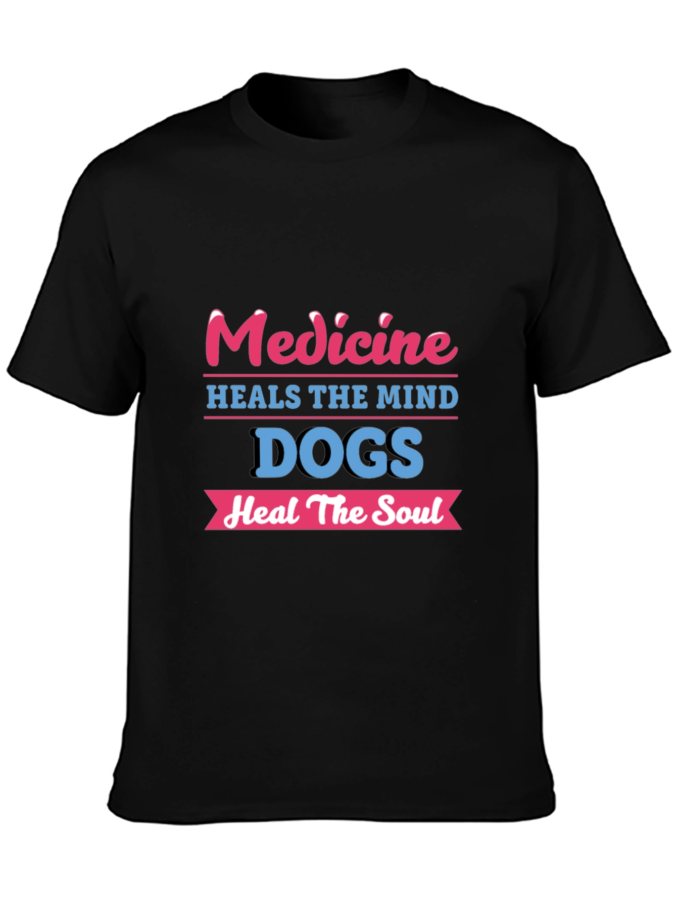 Medicine Heals Mind Dogs Heal Soul T-Shirt