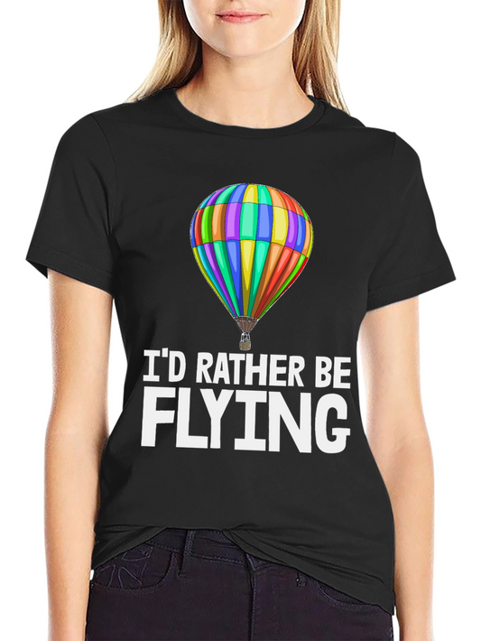 Id Rather Be Flying T-Shirt