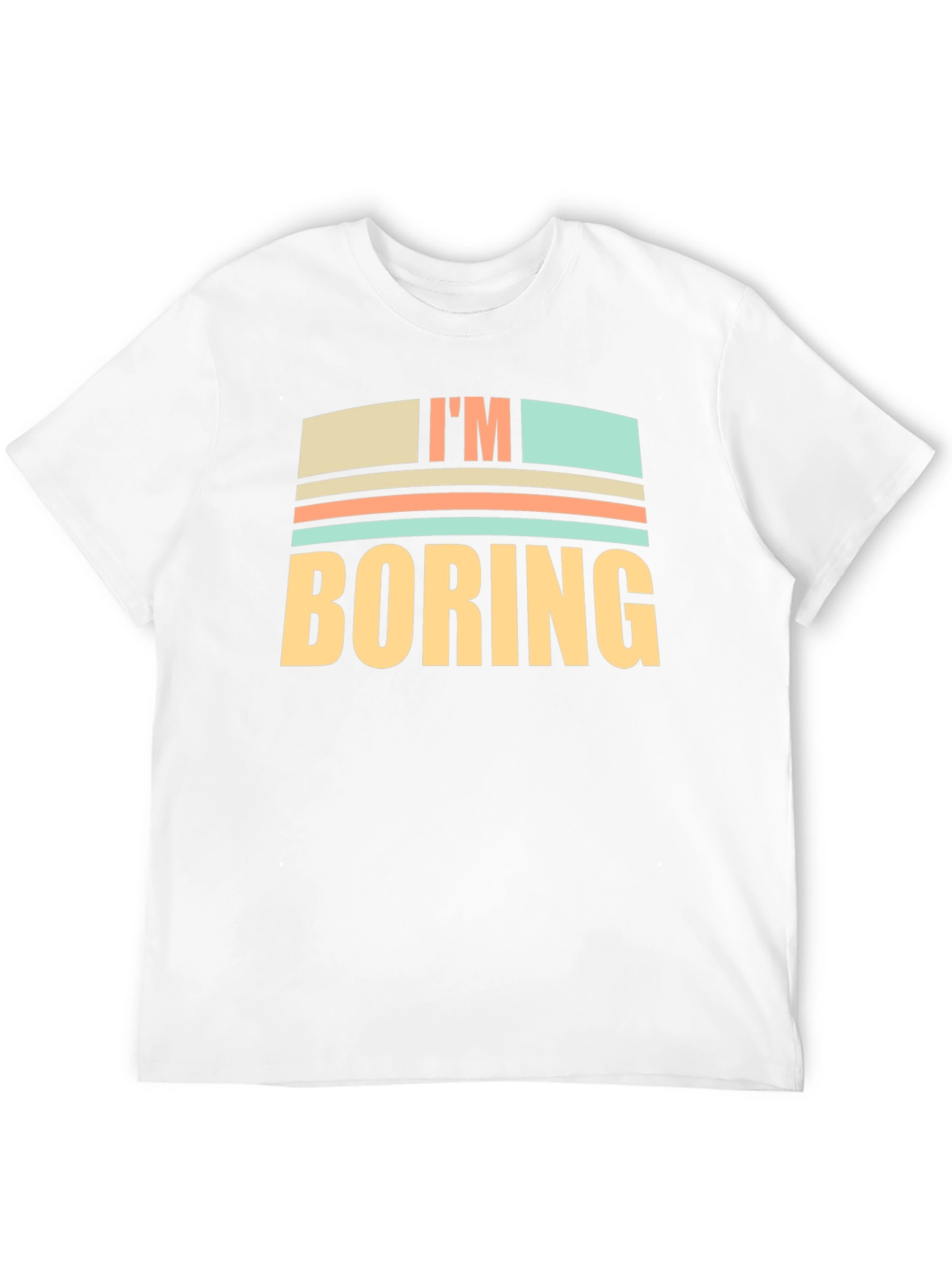 Im Boring Graphic T-Shirt - Funny Novelty Tee