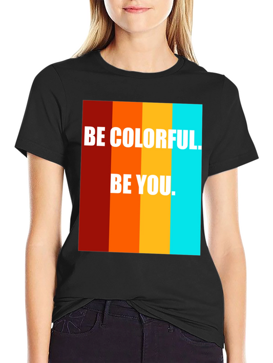 Be Colorful Be You Graphic Tee
