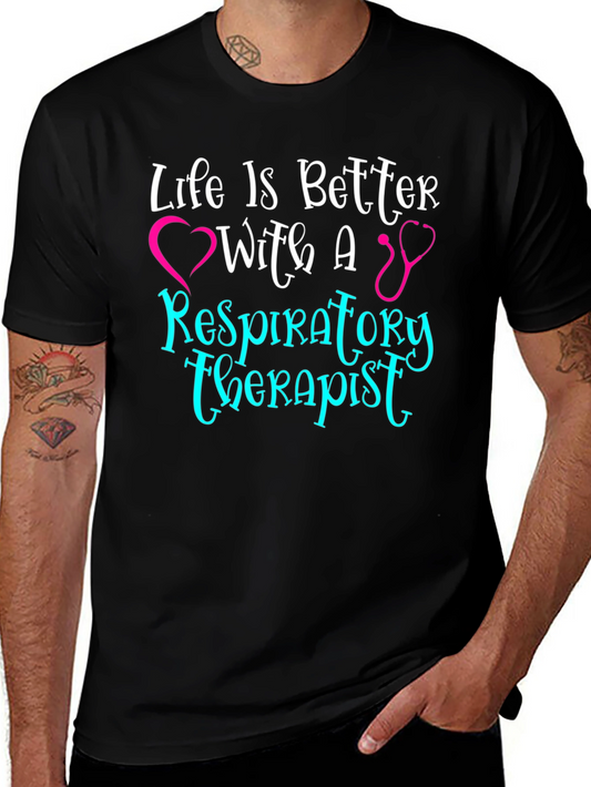 Respiratory Therapist T-Shirt - Life is Better