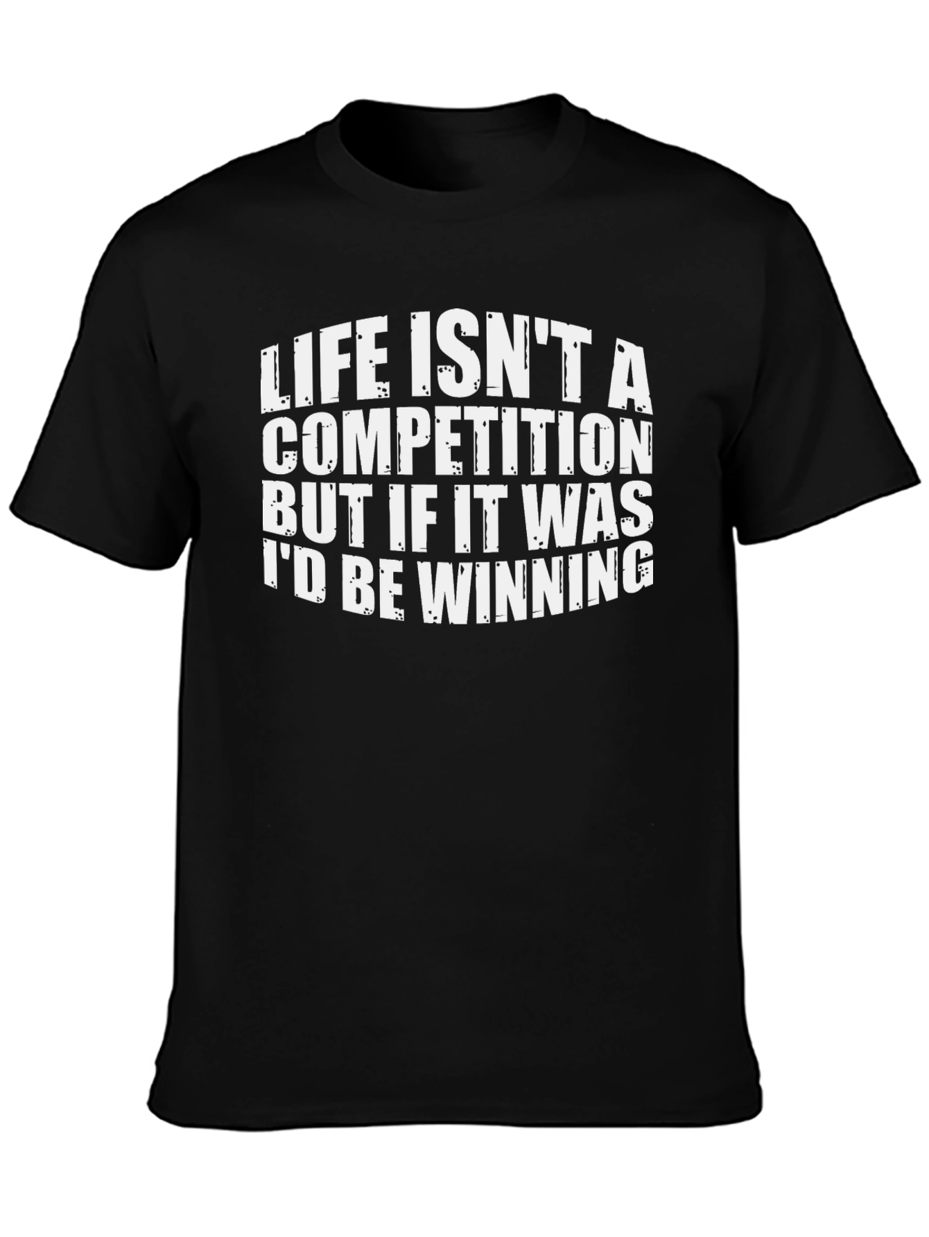 Funny Life Competition T-Shirt - Be Winning