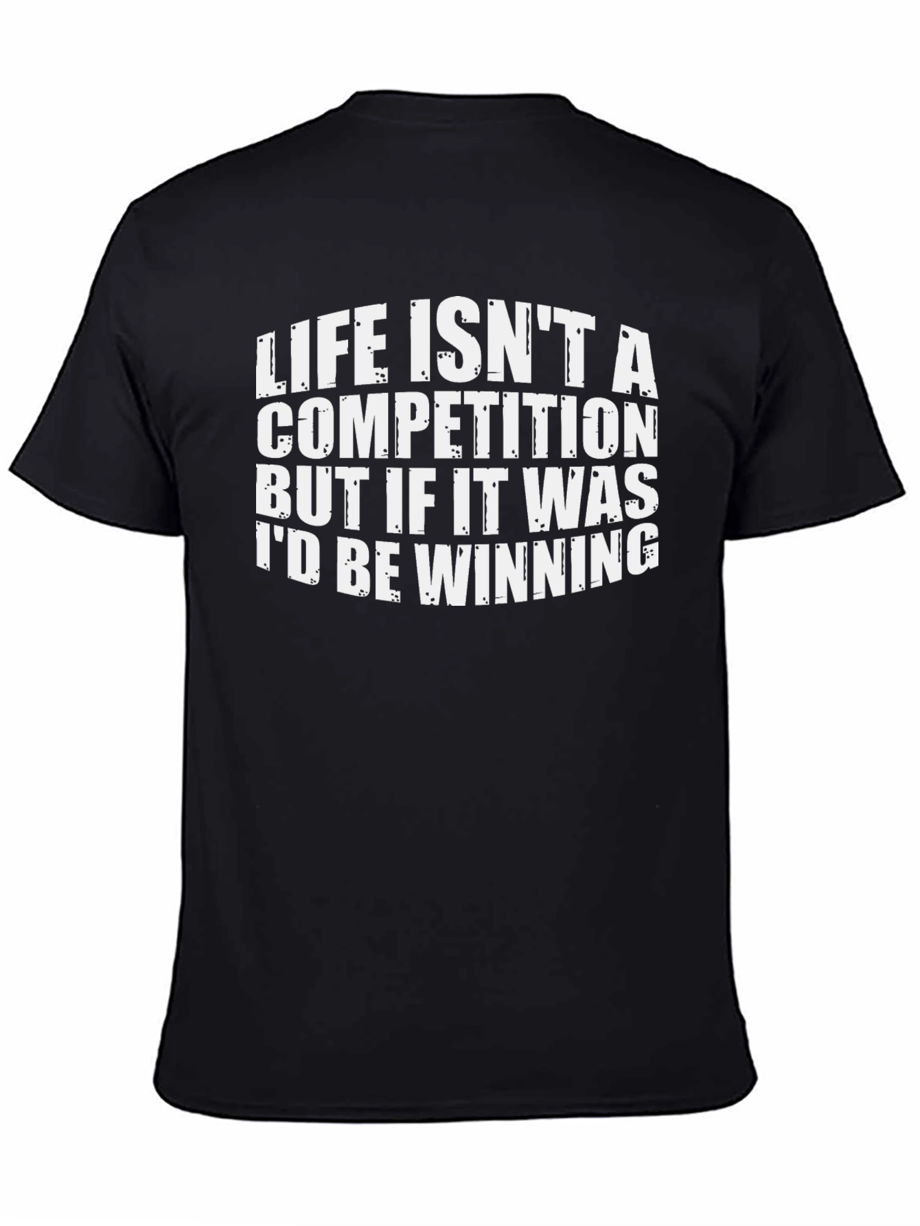 Funny Life Competition T-Shirt - Be Winning