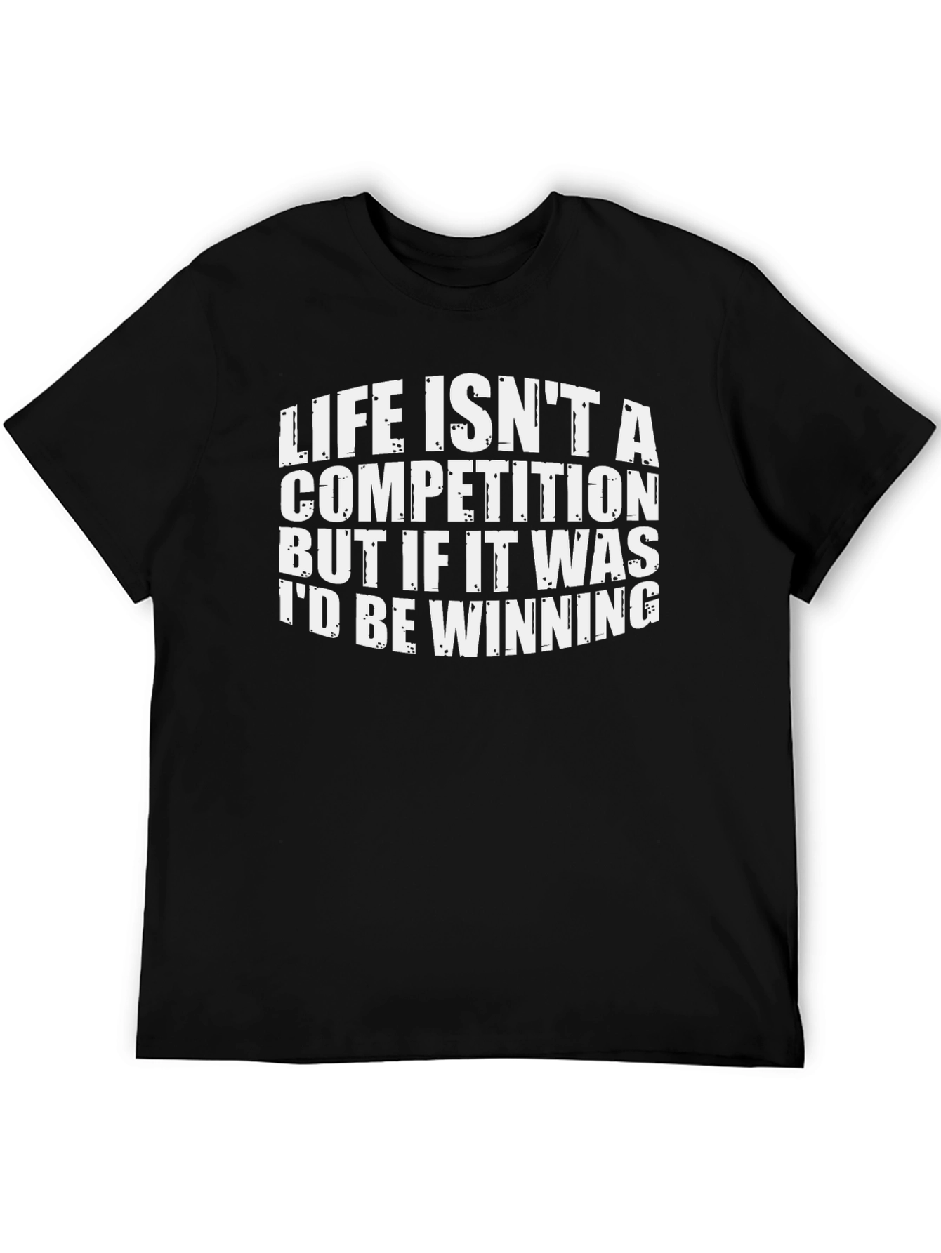 Funny Life Competition T-Shirt - Be Winning
