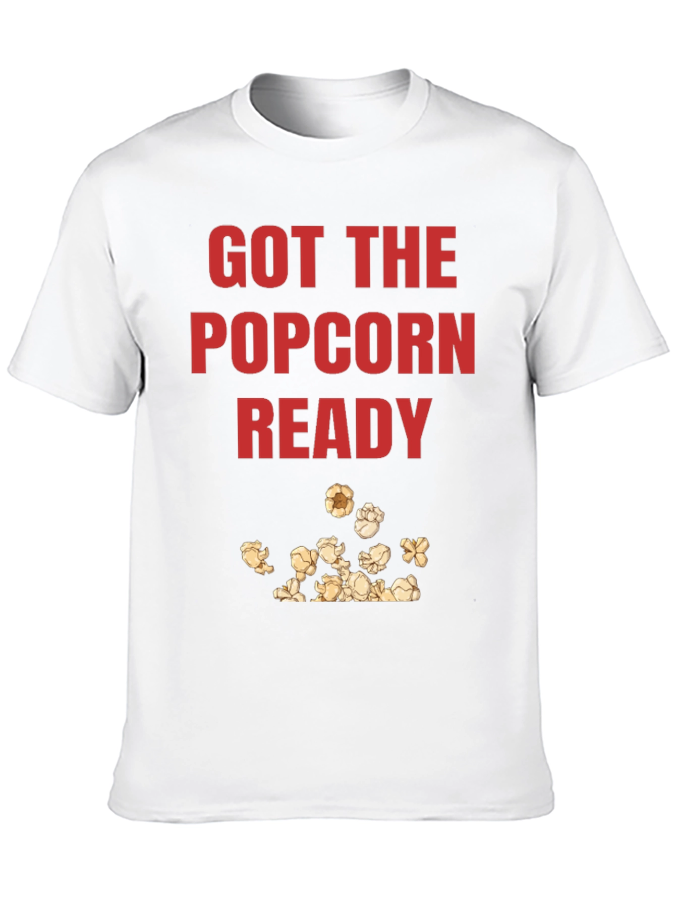Got the Popcorn Ready Graphic T-Shirt