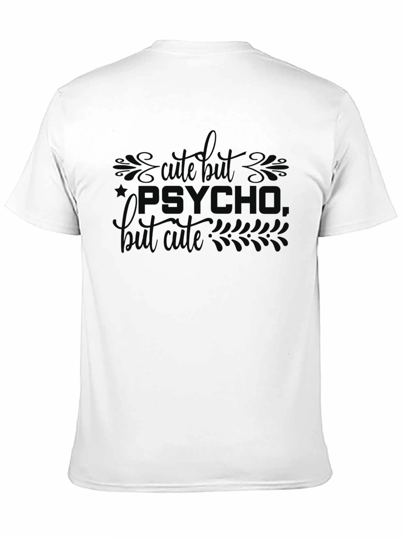 Cute But Psycho T-Shirt - Dark Humor Tee