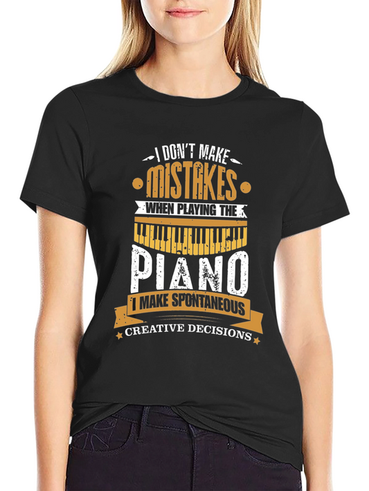 Piano Player T-Shirt - I Dont Make Mistakes Musician Tee