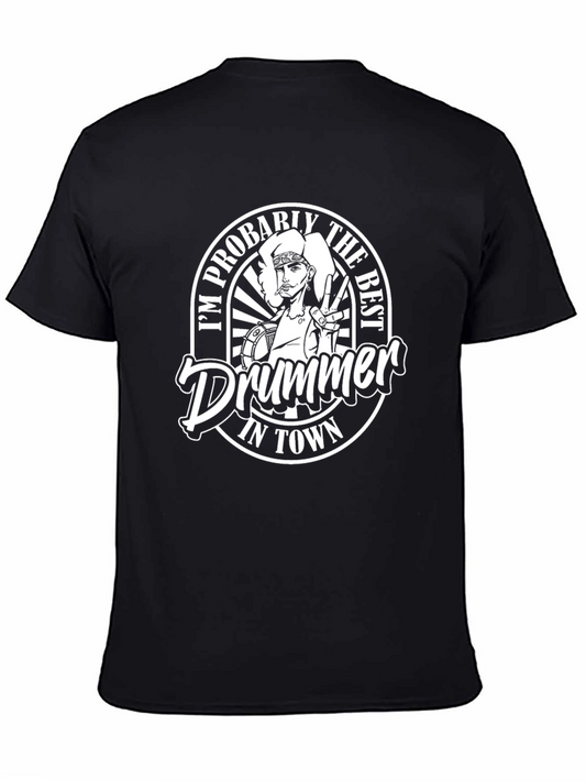 Im Probably The Best Drummer in Town Graphic T-Shirt