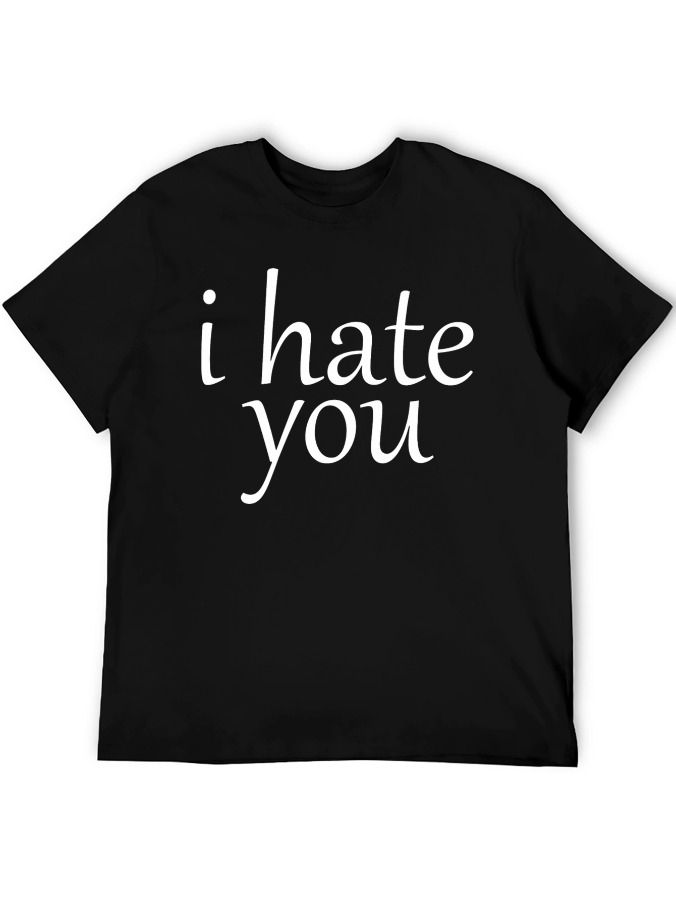 I Hate You Funny T-Shirt - Black Graphic Tee