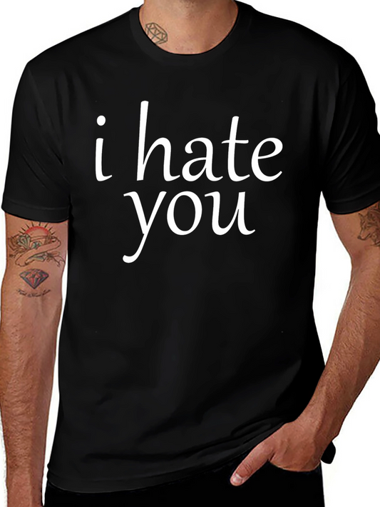 I Hate You Funny T-Shirt - Black Graphic Tee
