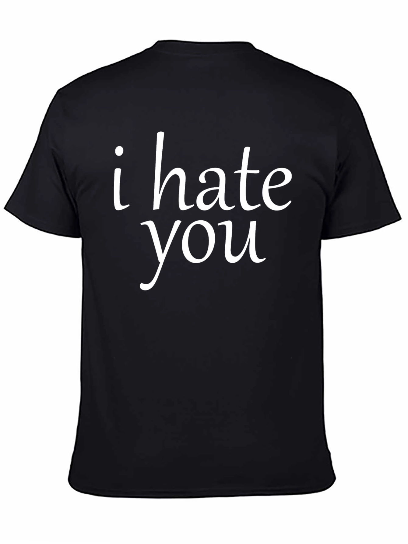 I Hate You Funny T-Shirt - Black Graphic Tee