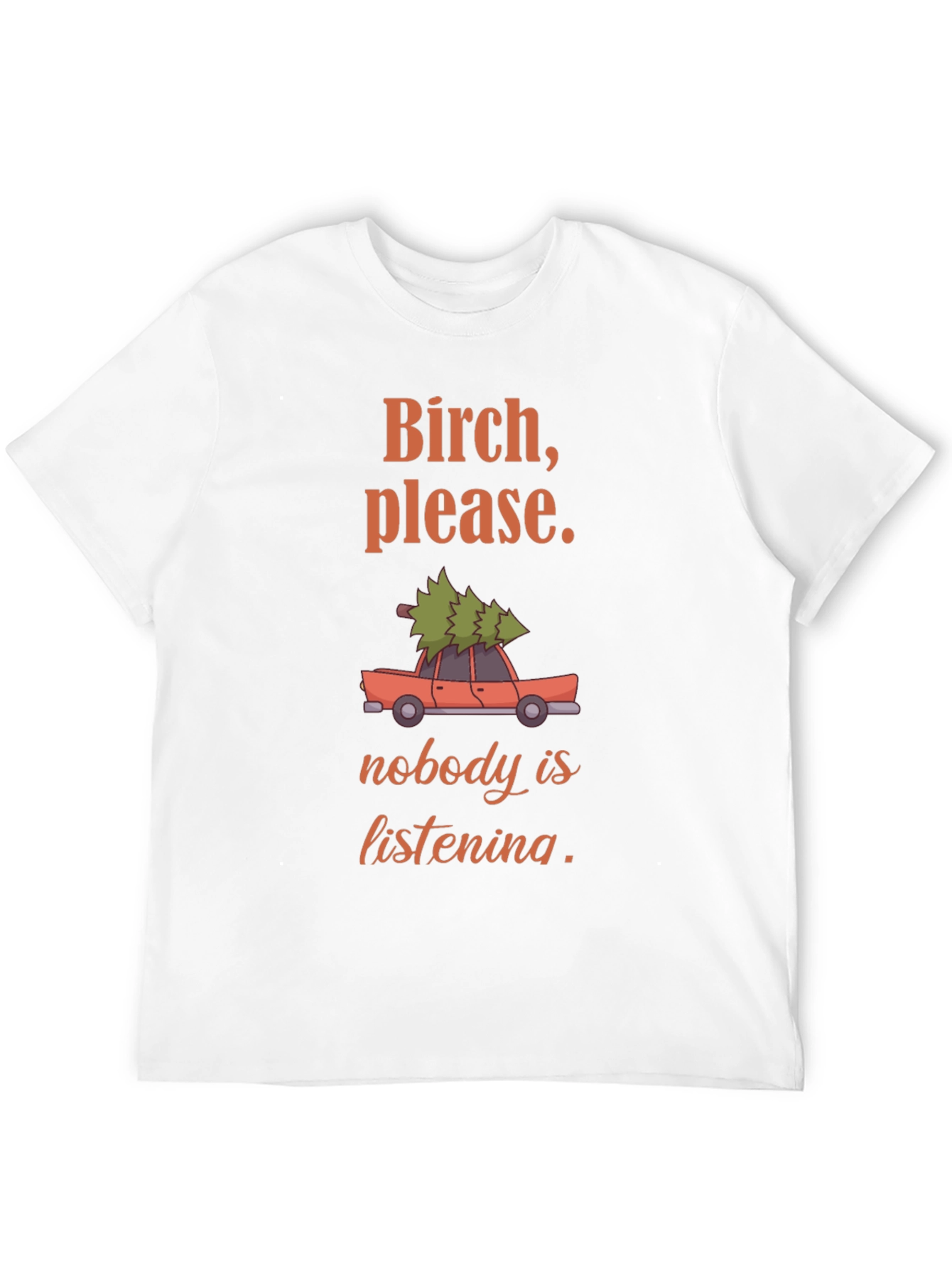 Birch Please Funny Christmas Tree Car Graphic T-Shirt