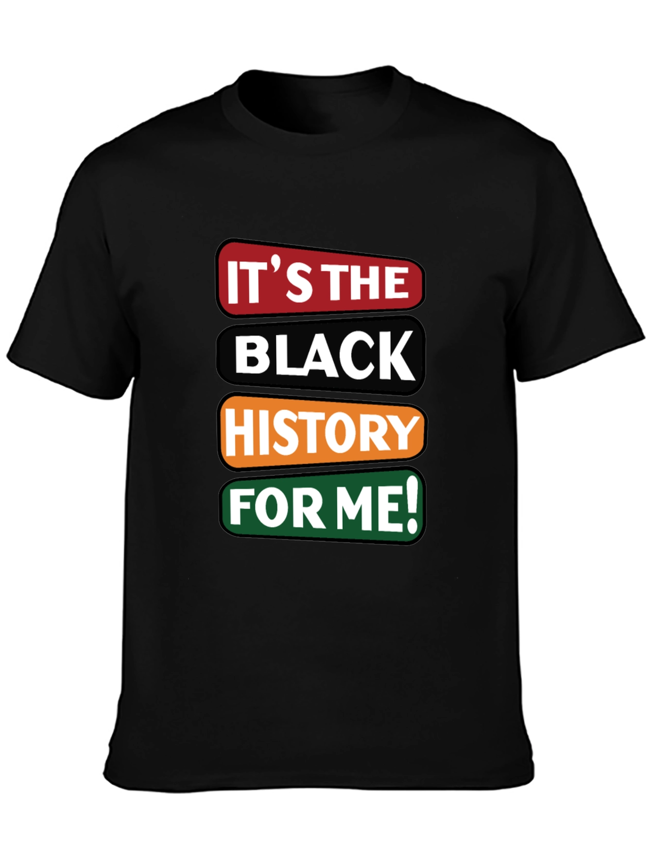 Its the Black History For Me T-Shirt