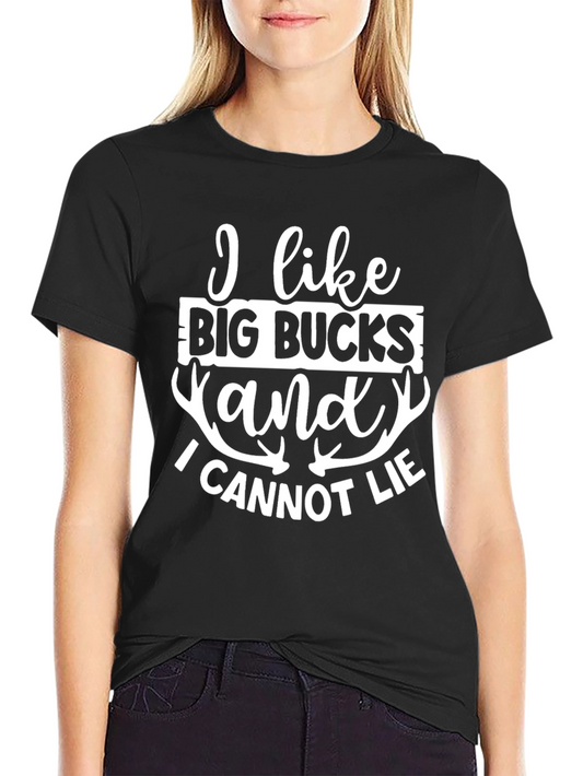 I Like Big Bucks T-Shirt Funny Hunting Tee