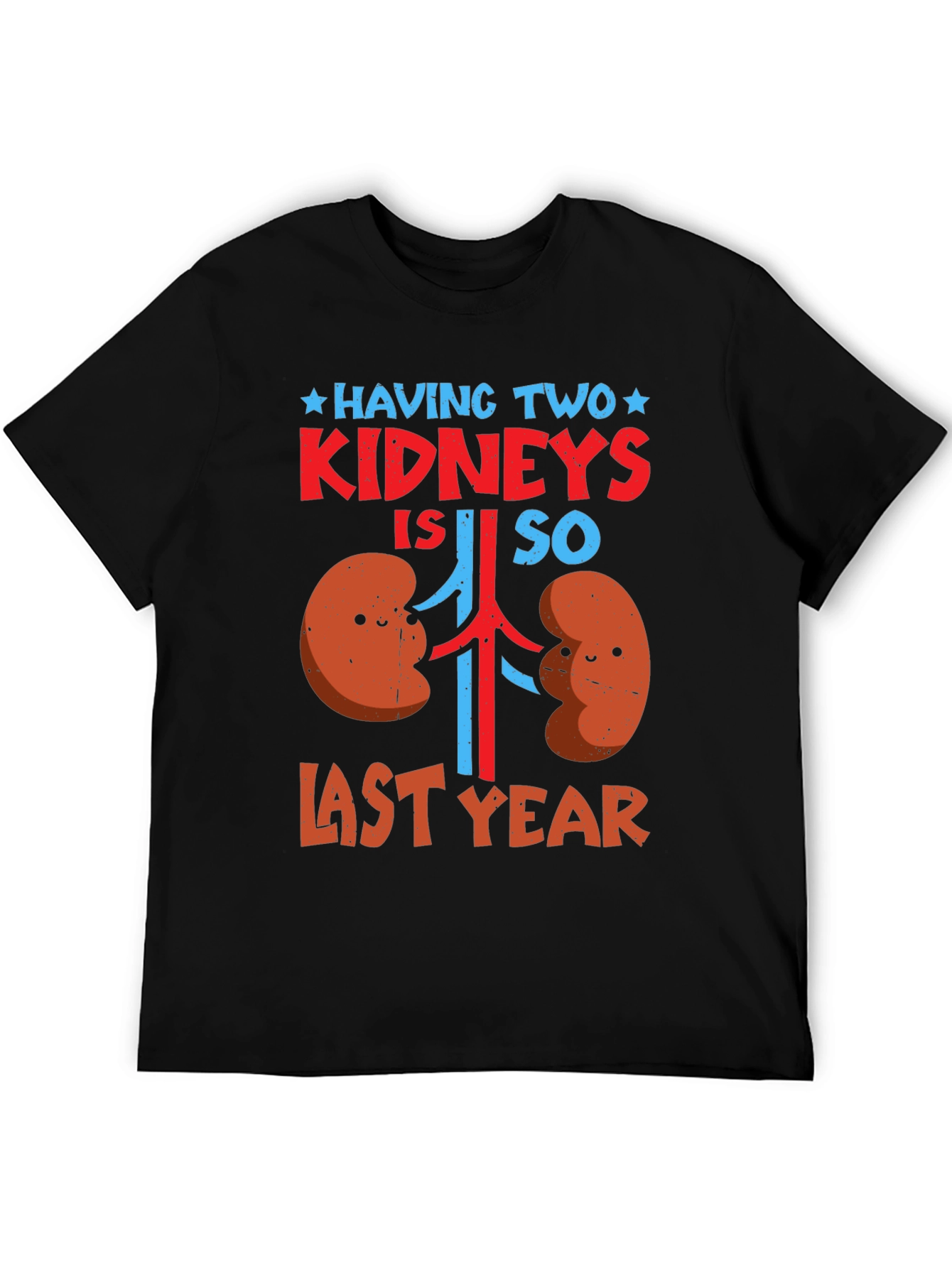 Funny Kidney Transplant T-Shirt: Last Year