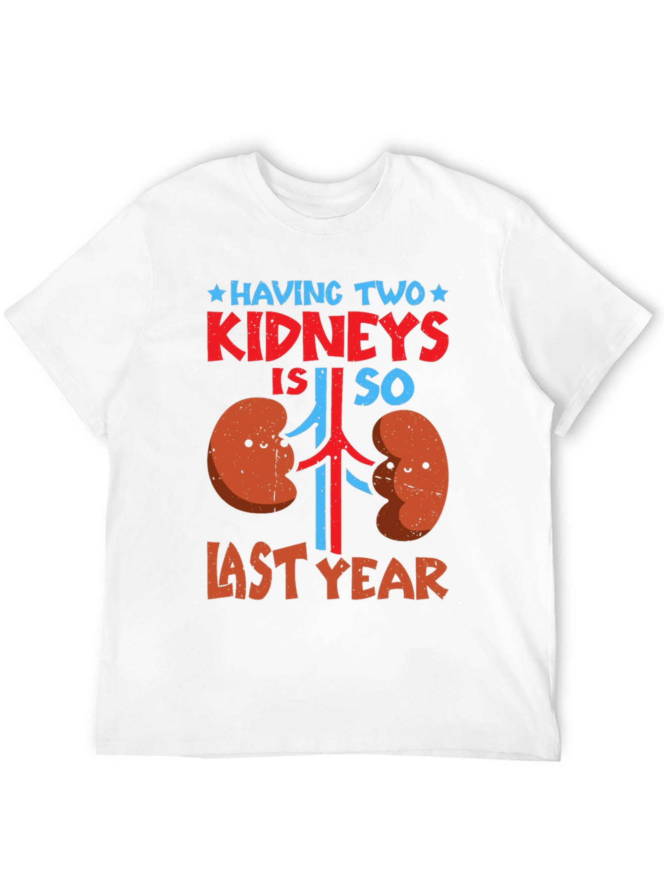 Funny Kidney Transplant T-Shirt: Last Year