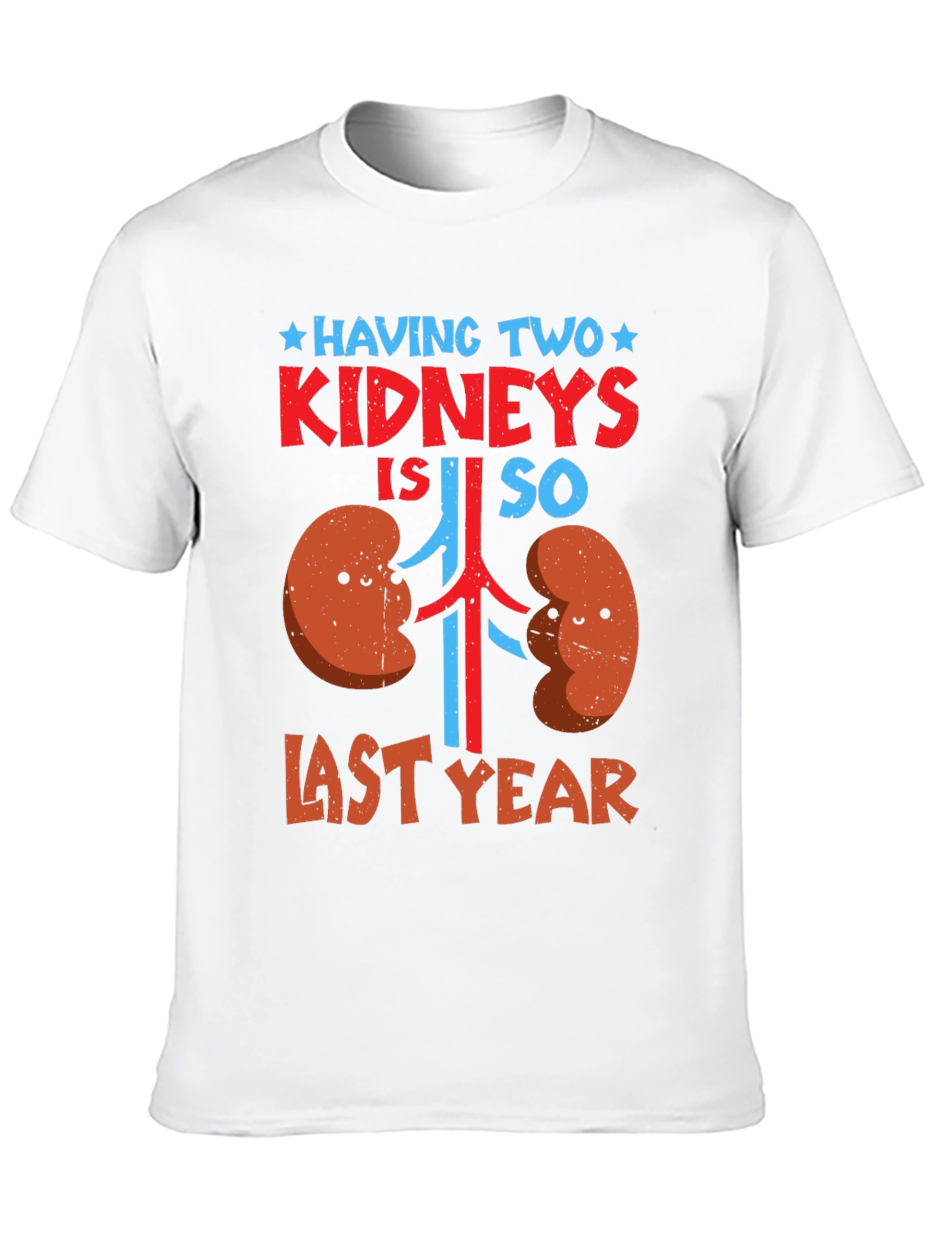 Funny Kidney Transplant T-Shirt: Last Year
