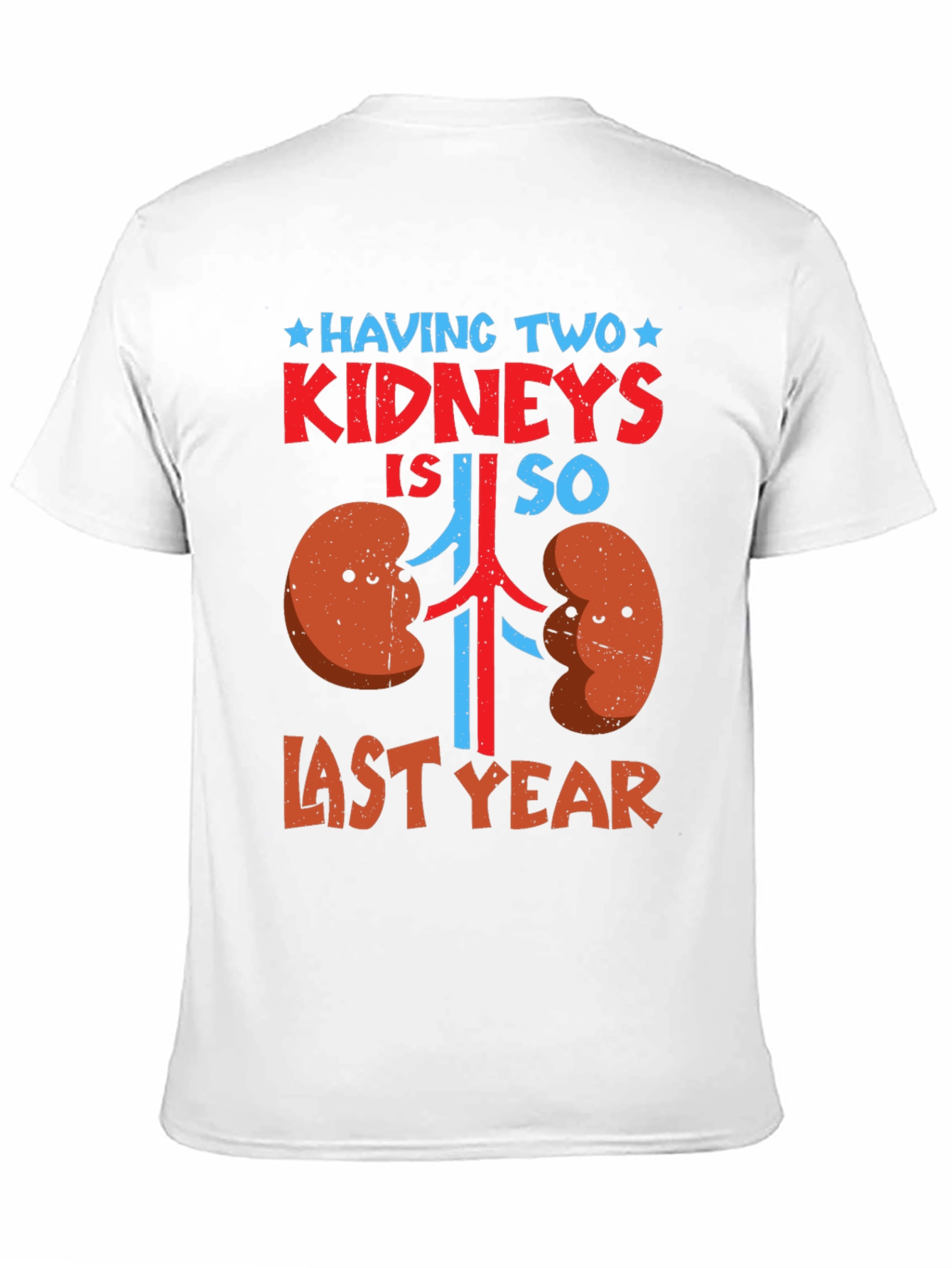 Funny Kidney Transplant T-Shirt: Last Year