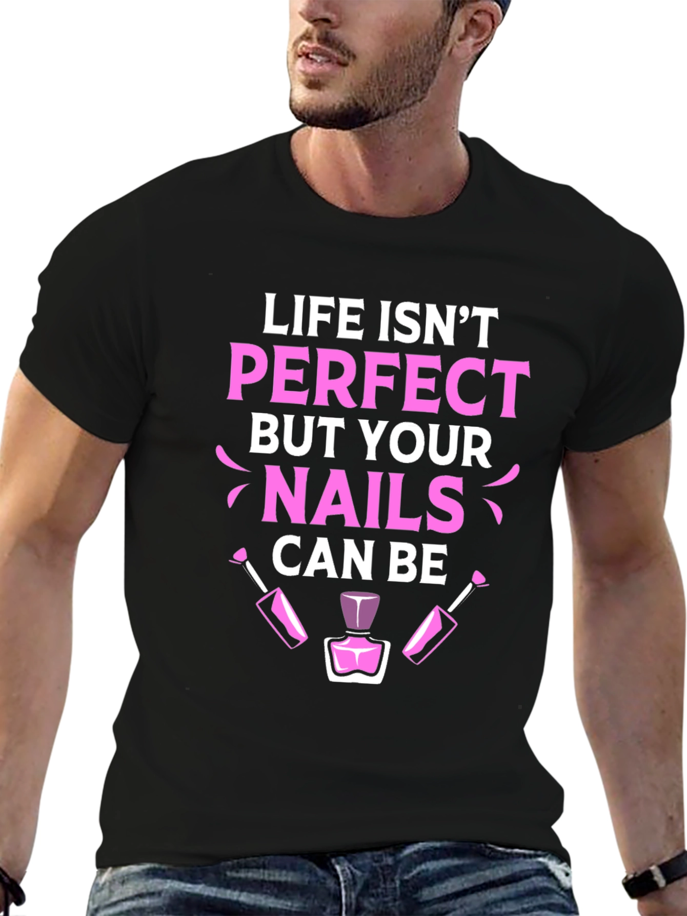 Life Isnt Perfect Nails T-Shirt - Manicure Lover Tee