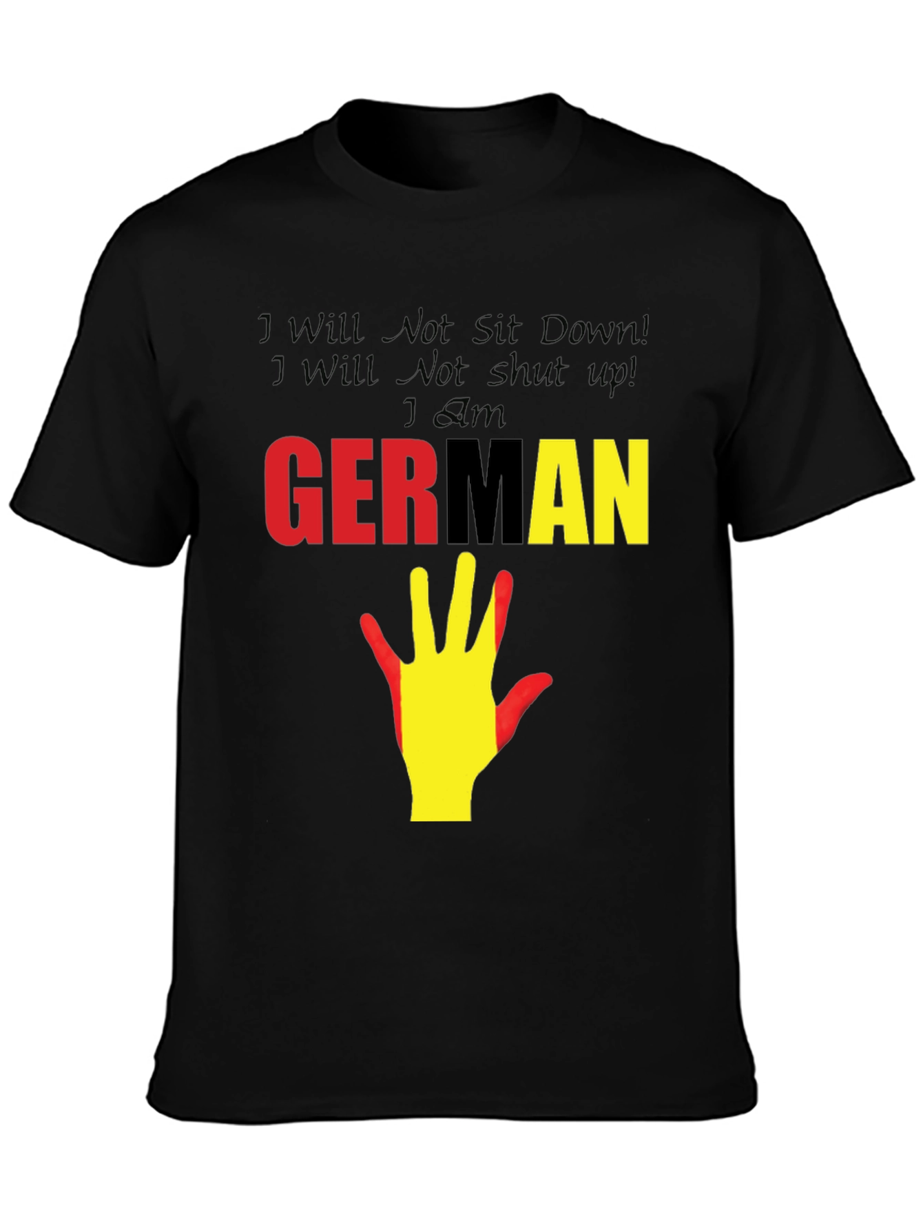 German Pride T-Shirt - I Will Not Sit Down!