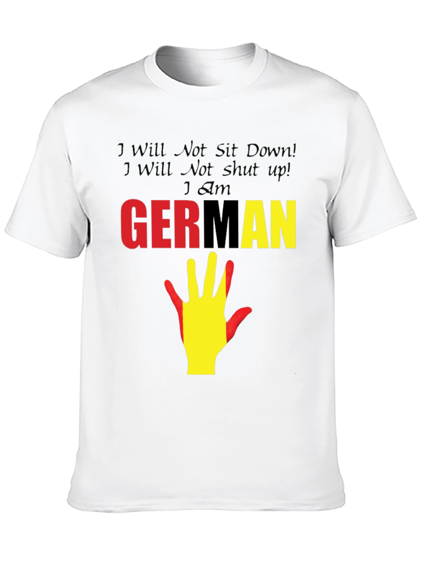 German Pride T-Shirt - I Will Not Sit Down!