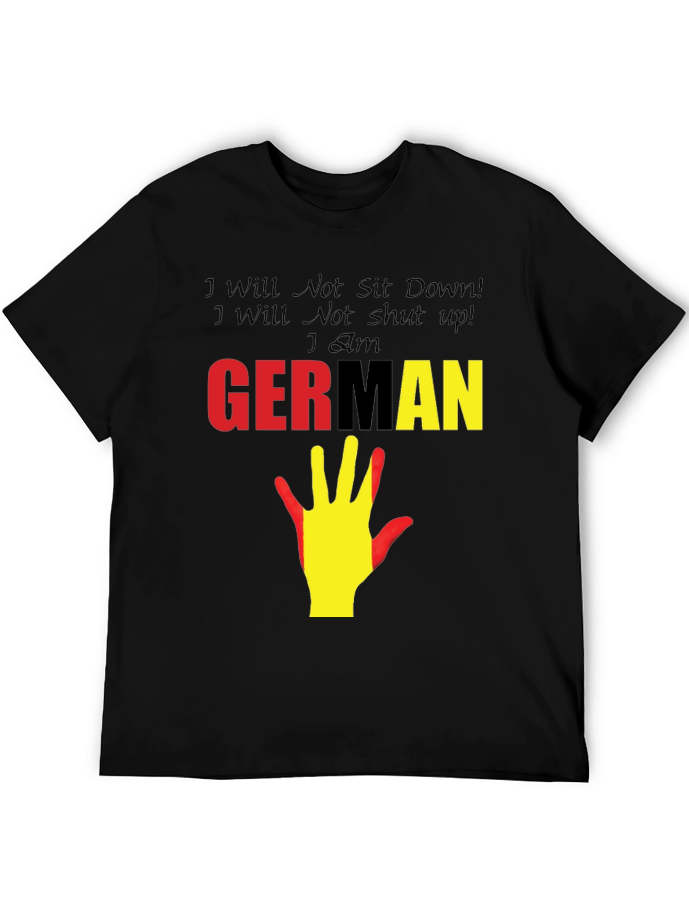 German Pride T-Shirt - I Will Not Sit Down!