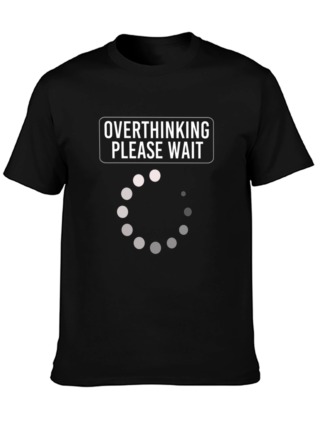 Overthinking Please Wait Loading T-Shirt
