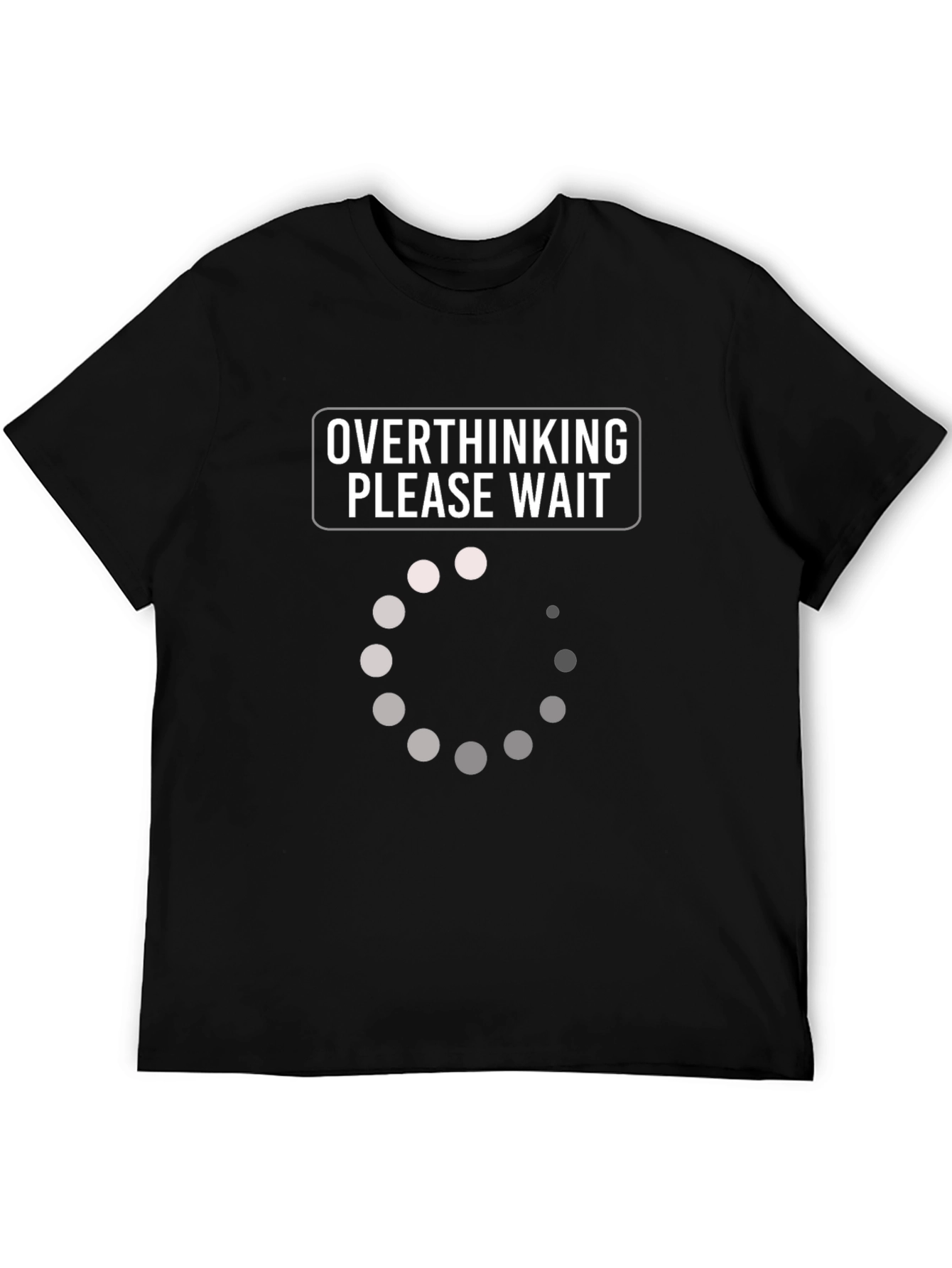 Overthinking Please Wait Loading T-Shirt
