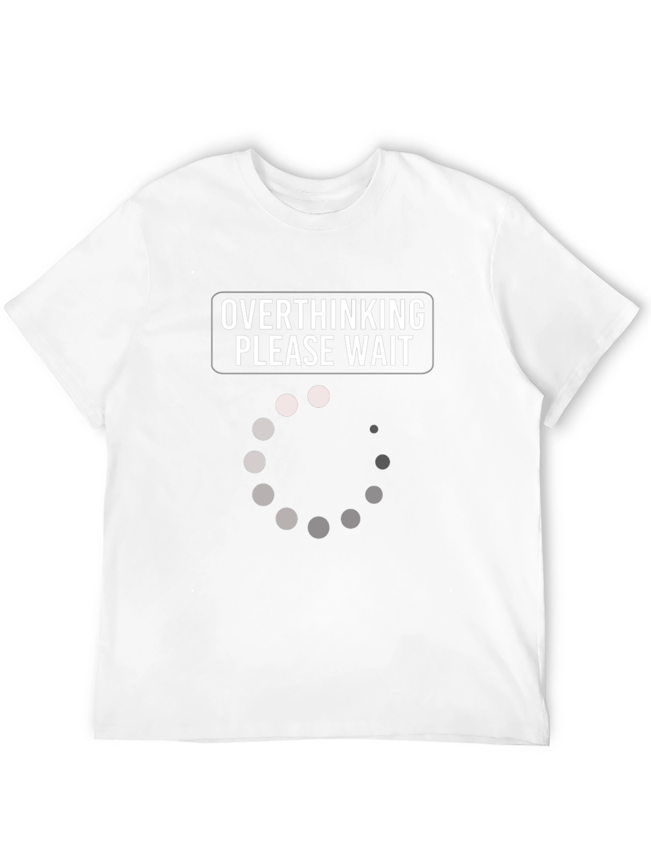 Overthinking Please Wait Loading T-Shirt