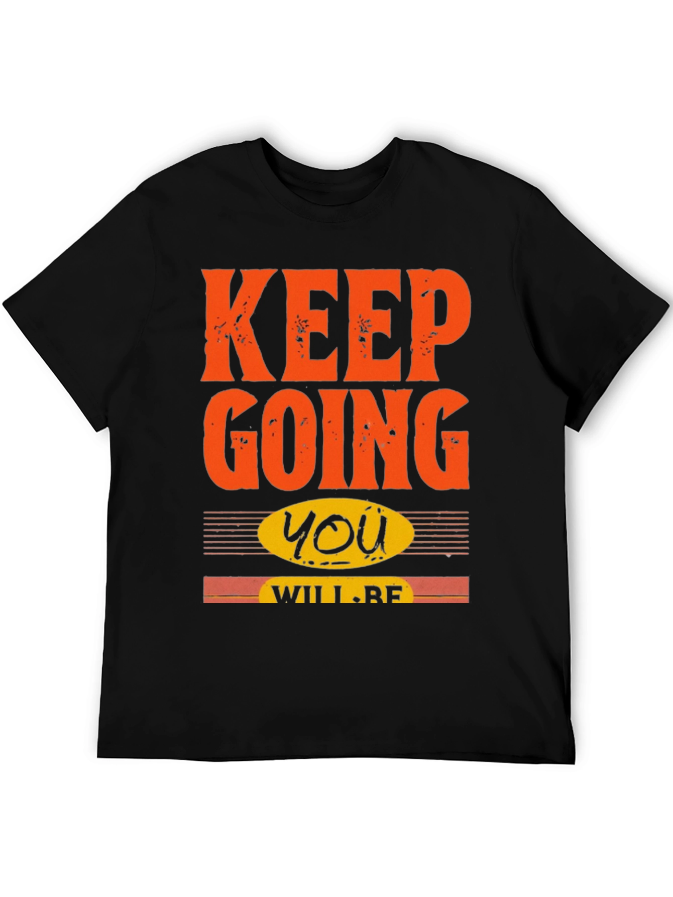 Keep Going Motivational T-Shirt