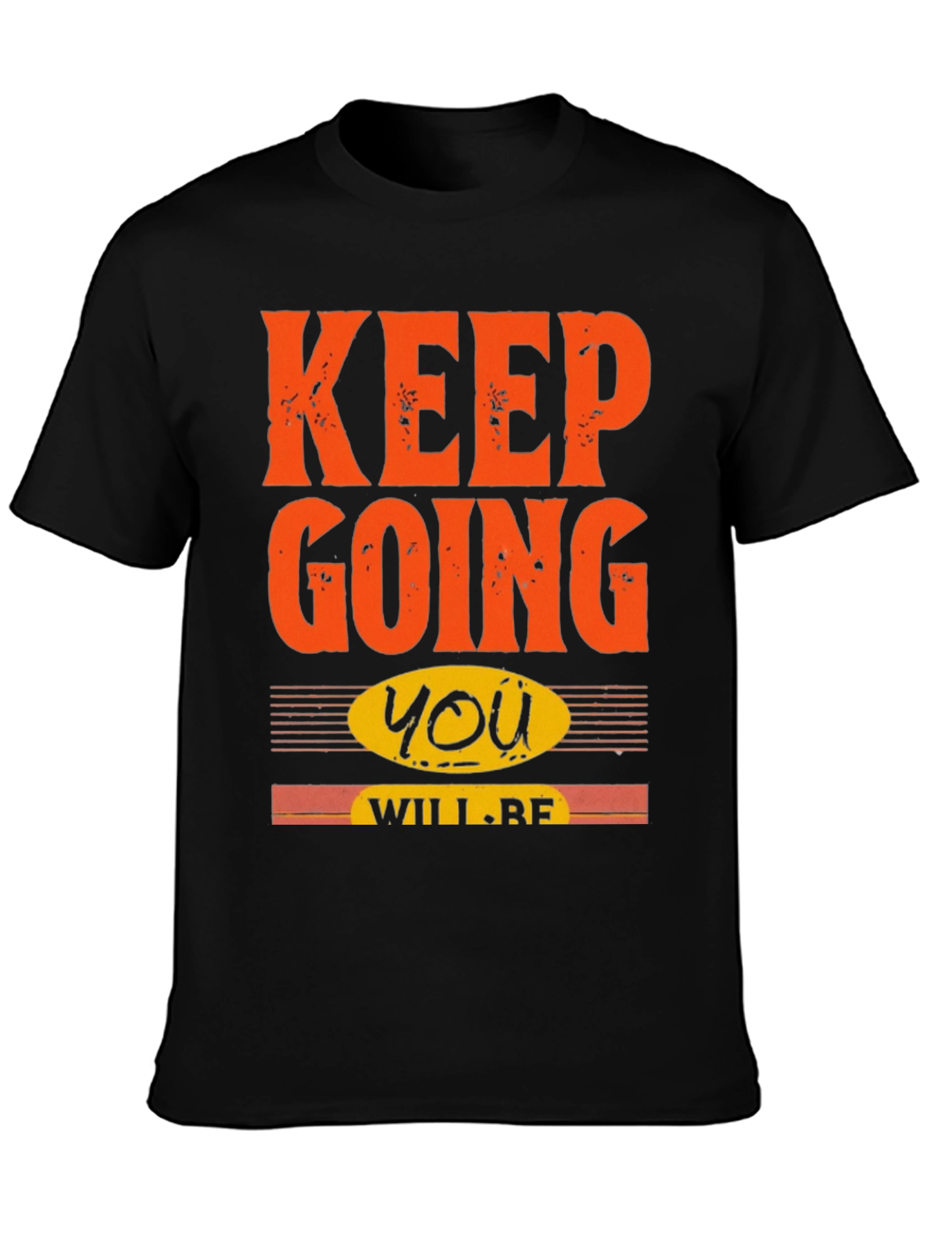 Keep Going Motivational T-Shirt