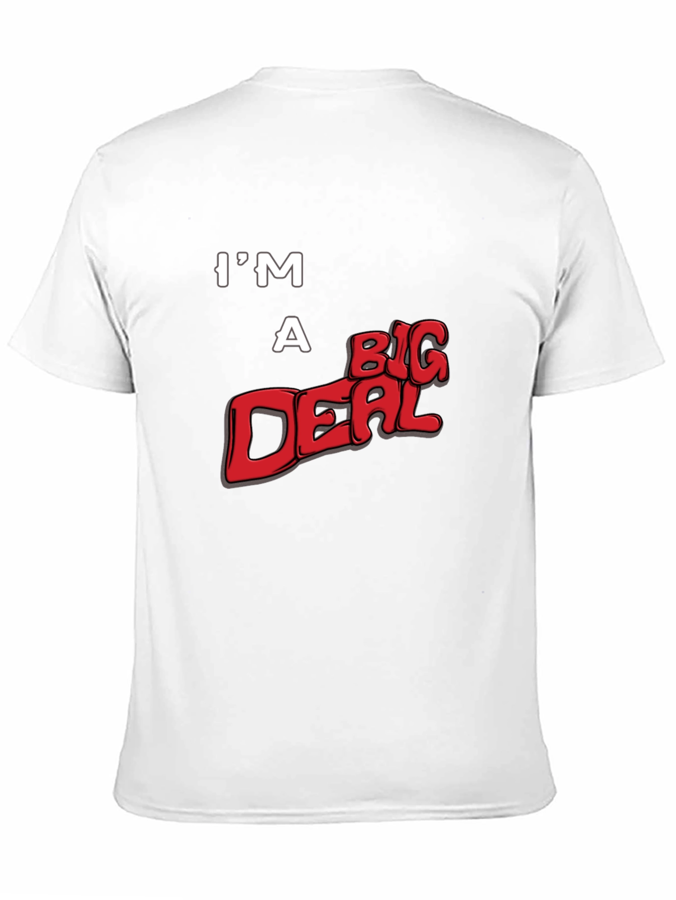 Im A Big Deal Graphic T-Shirt